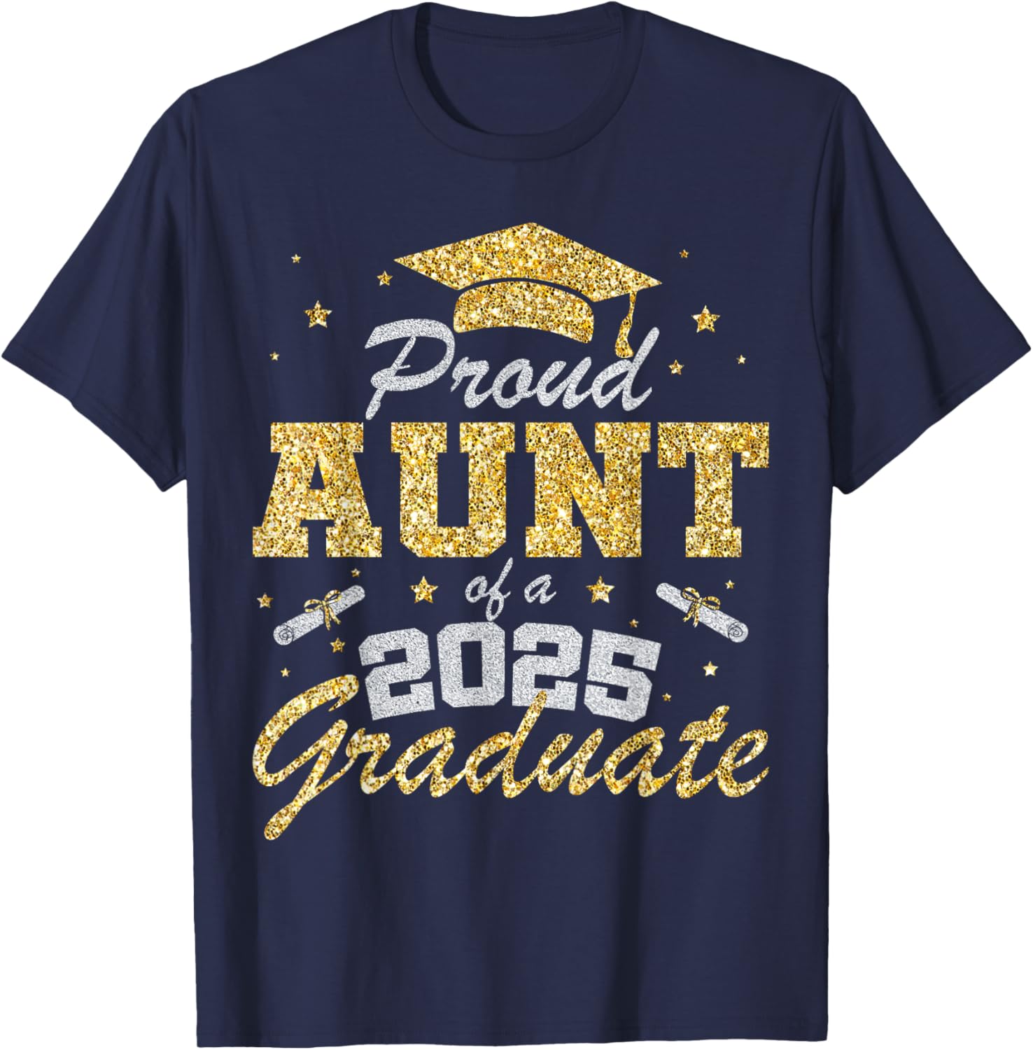 Proud Aunt of 2025 Graduate Senior Class T-Shirt Perfect Gift Idea - 15