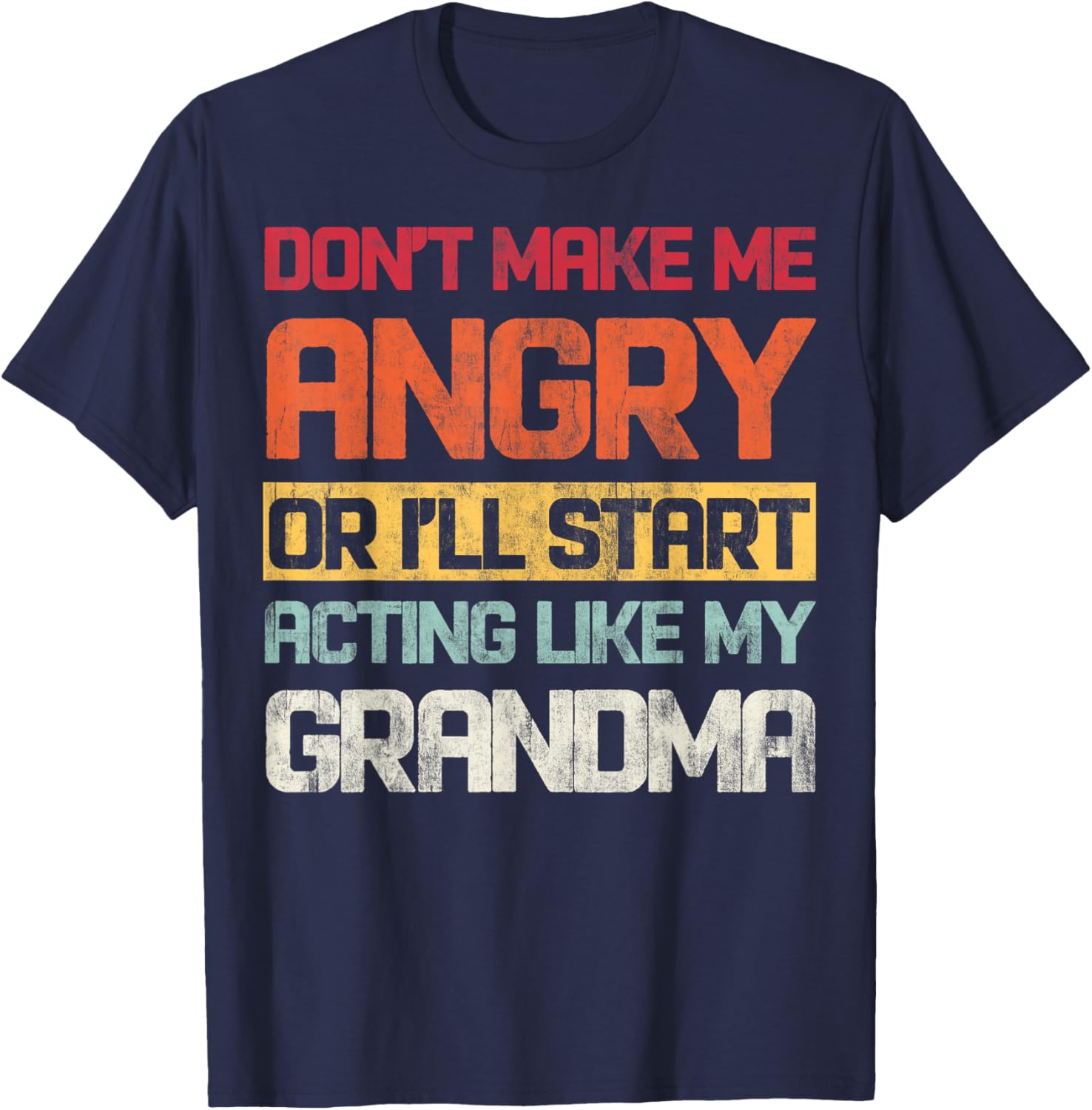 Funny Don't Make Me Angry Grandma T-Shirt for Humor Lovers - 21