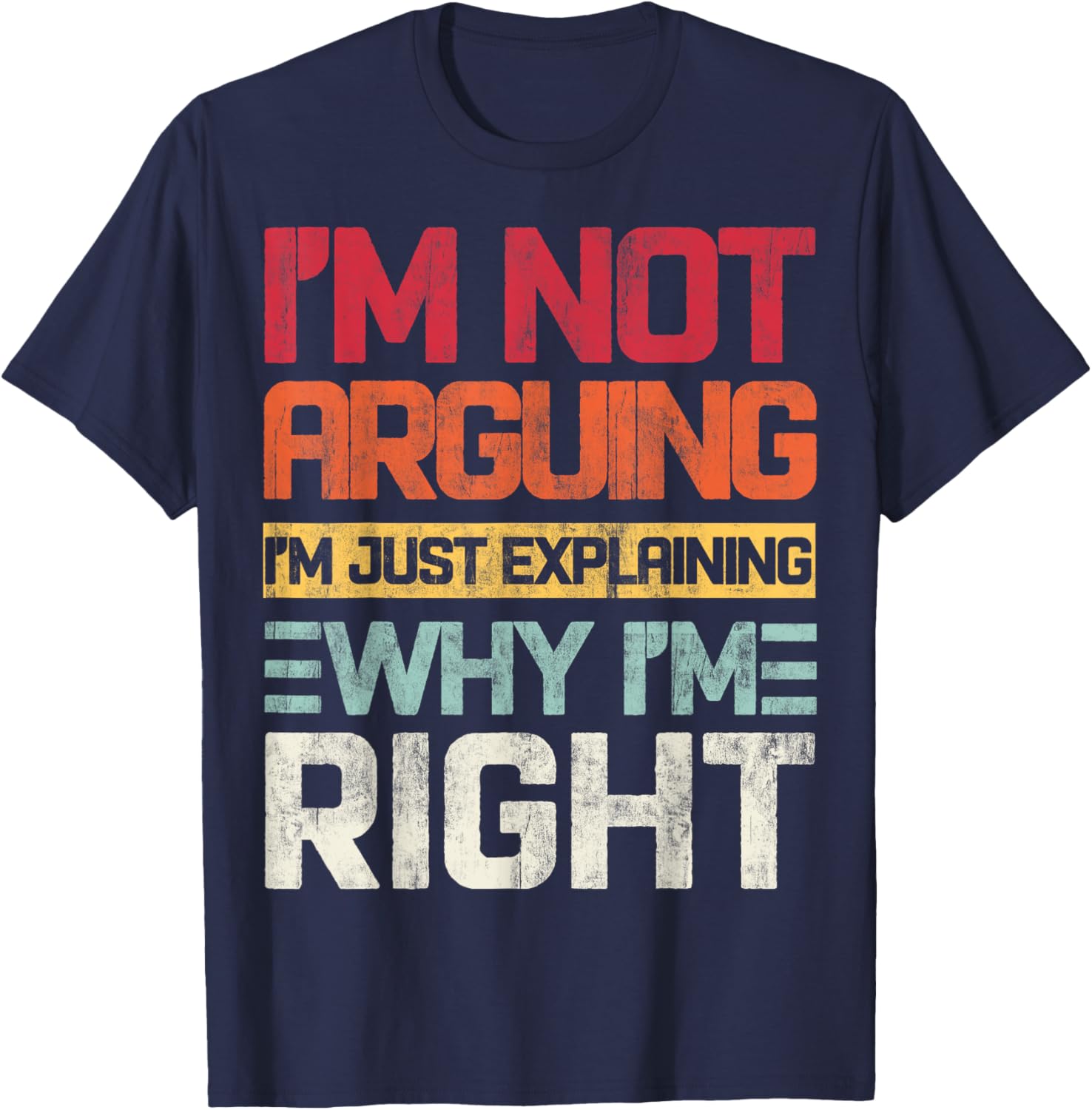 I'm Not Arguing I'm Just Explaining Retro T-Shirt for Fun Conversations - 23