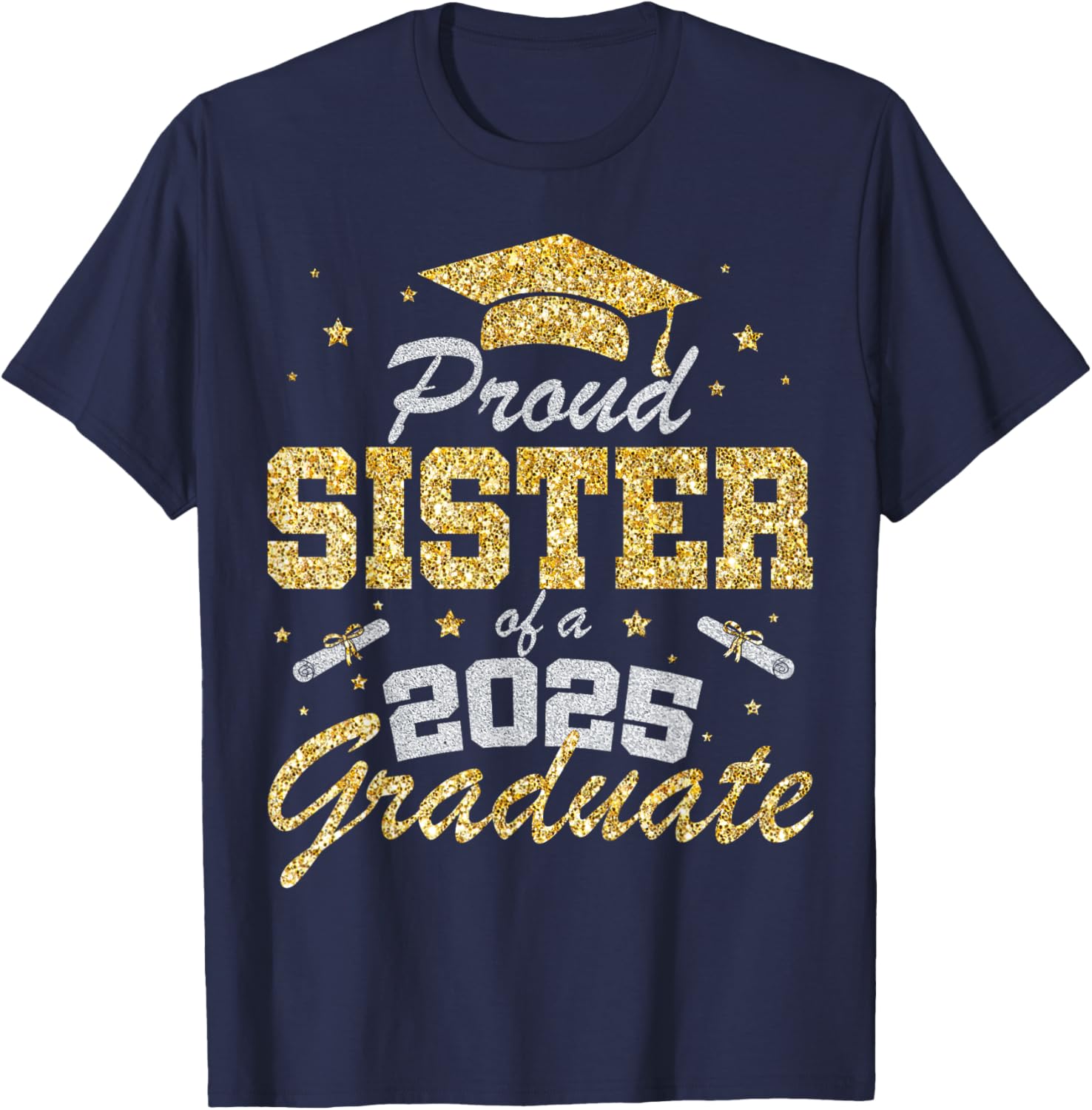 Proud Sister of a 2025 Graduate T-Shirt for Class of 2025 Celebration - 10