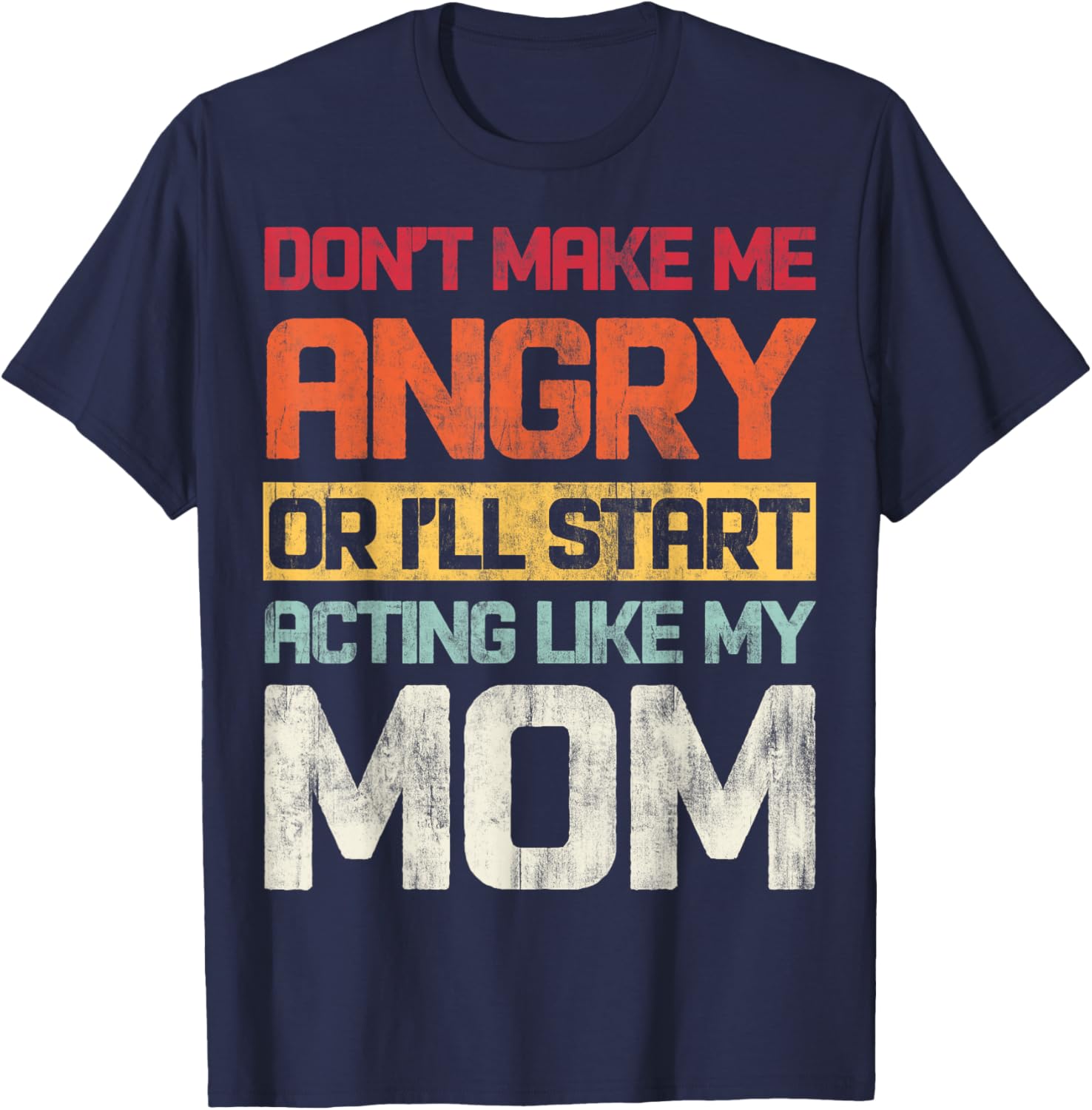 Don't Make Me Angry Retro T-Shirt for Moms | Fun Graphic Tee - 1