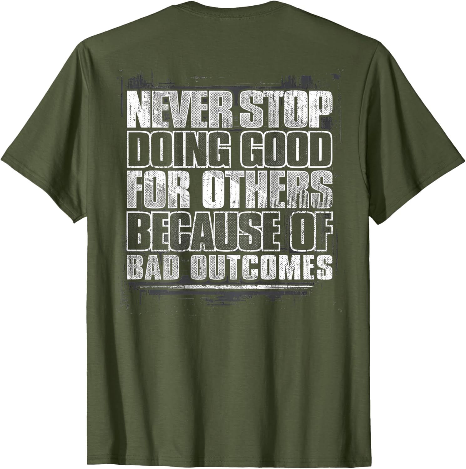 Never Stop Doing Good T-Shirt Inspiring Positive Vibes for Every Occasion - 13