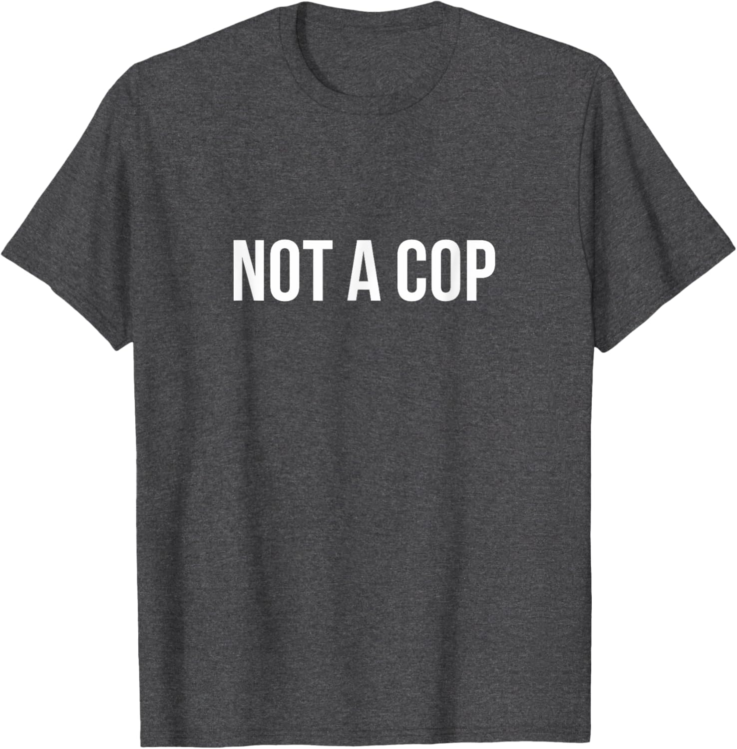 Not A Cop Funny T-Shirt for Men and Women - Cool Graphic Tee Design - 6