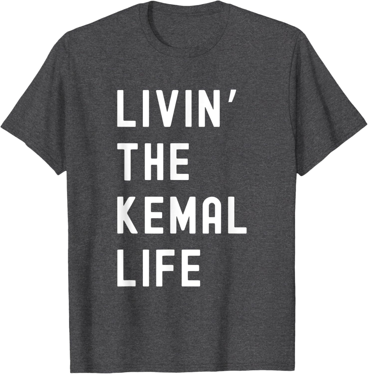 Funny Kemal Living Life T-Shirt for Casual Fun Style and Comfort - 25