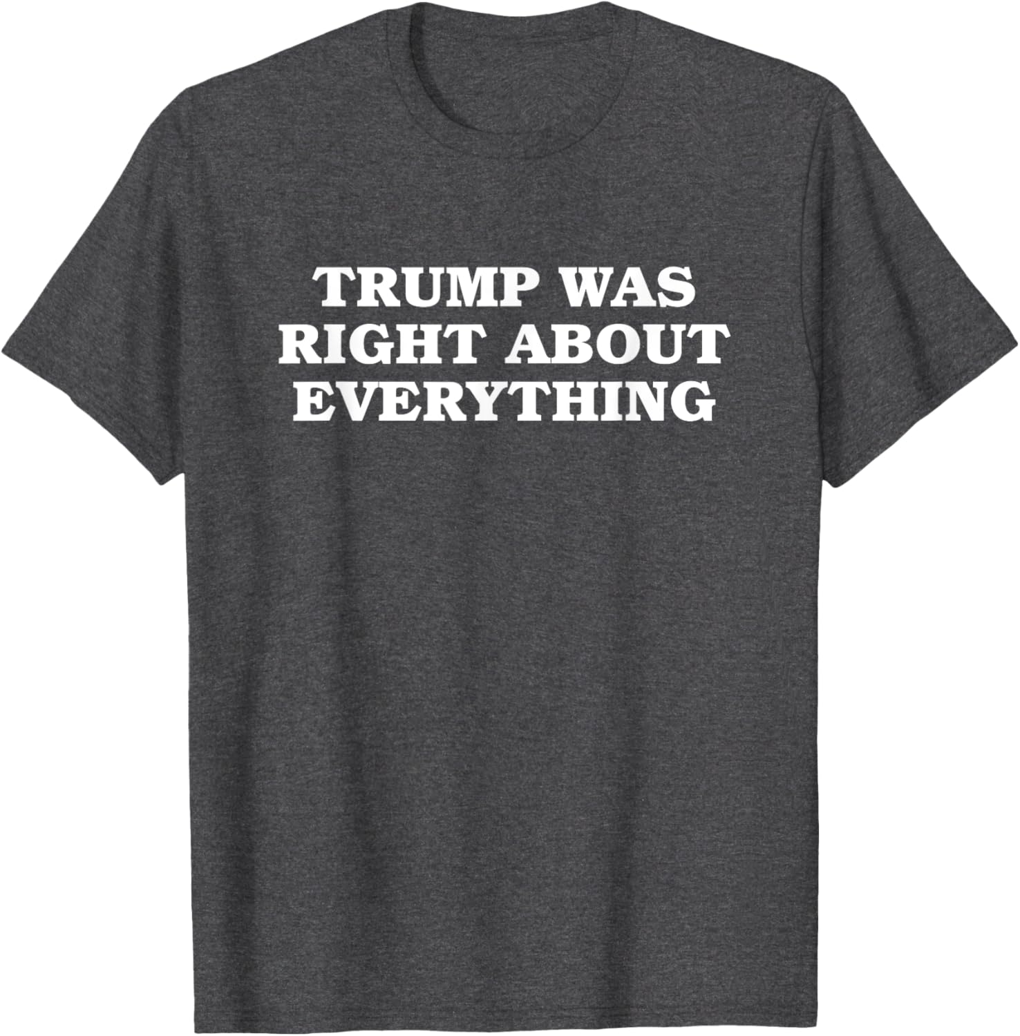 Donald Trump Was Right About Everything T-Shirt for Proud Supporters - 11