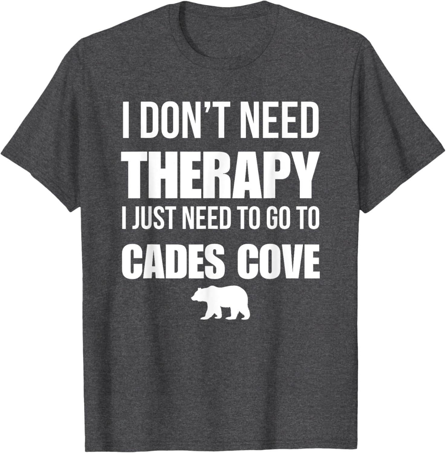 I Don’t Need Therapy Just Need Cades Cove T-Shirt for Nature Lovers - 7