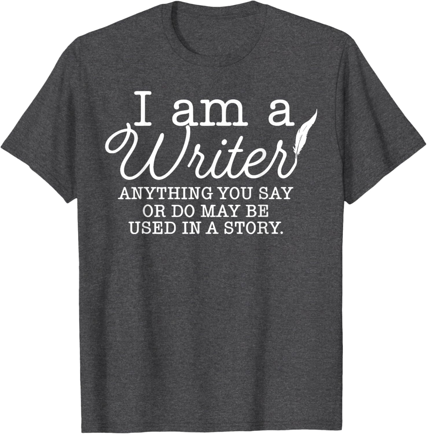 I Am A Writer T-Shirt for Creative Minds - Unique Storytelling Apparel - 8