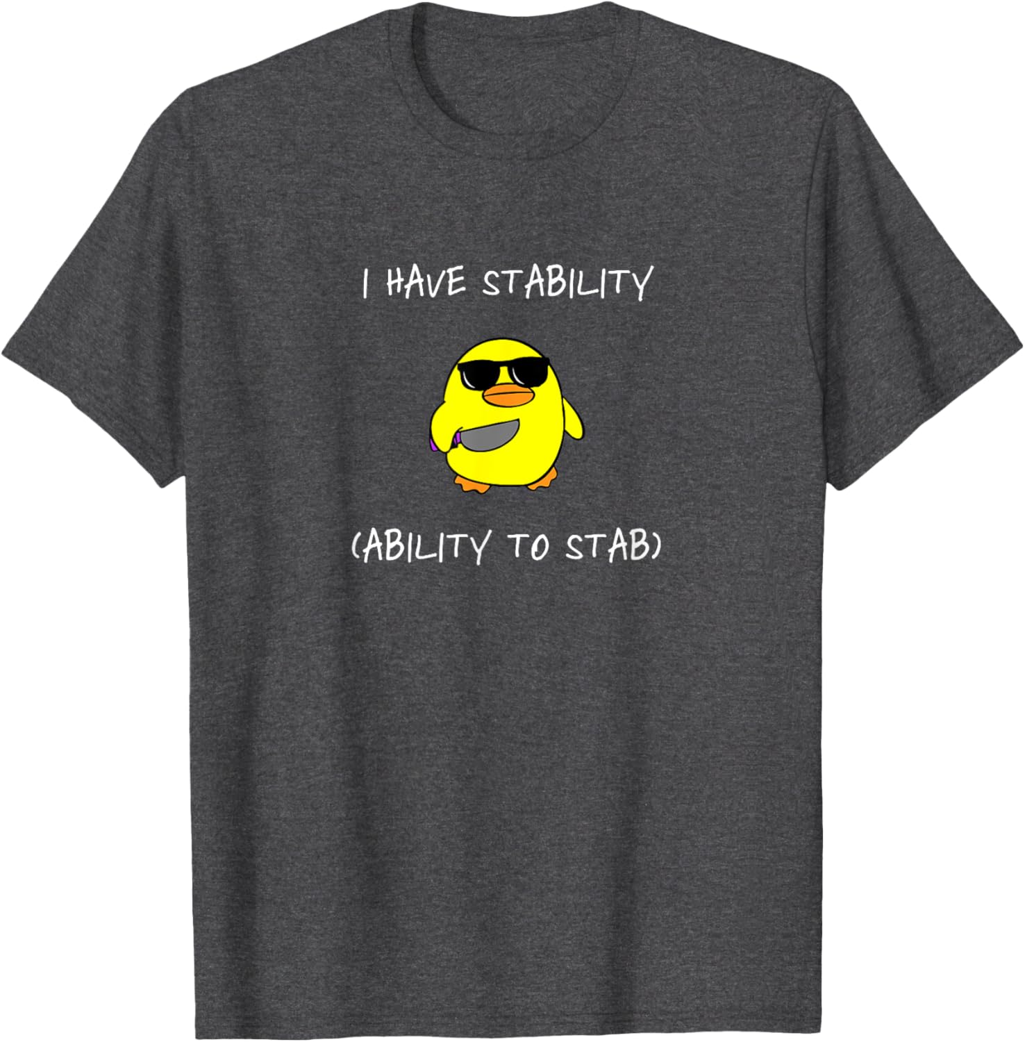 Funny I Have Stability Ability To Stab T-Shirt for Casual Wear - 12