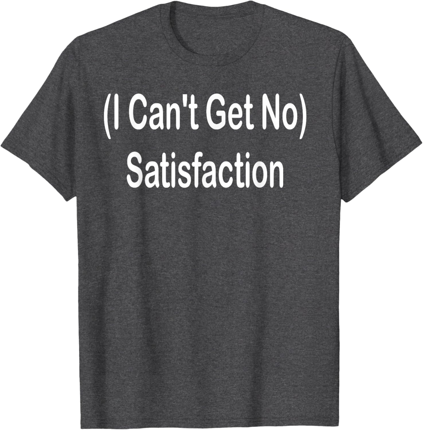 I Can't Get No Satisfaction T-Shirt for Music Lovers and Fashion Fans - 26