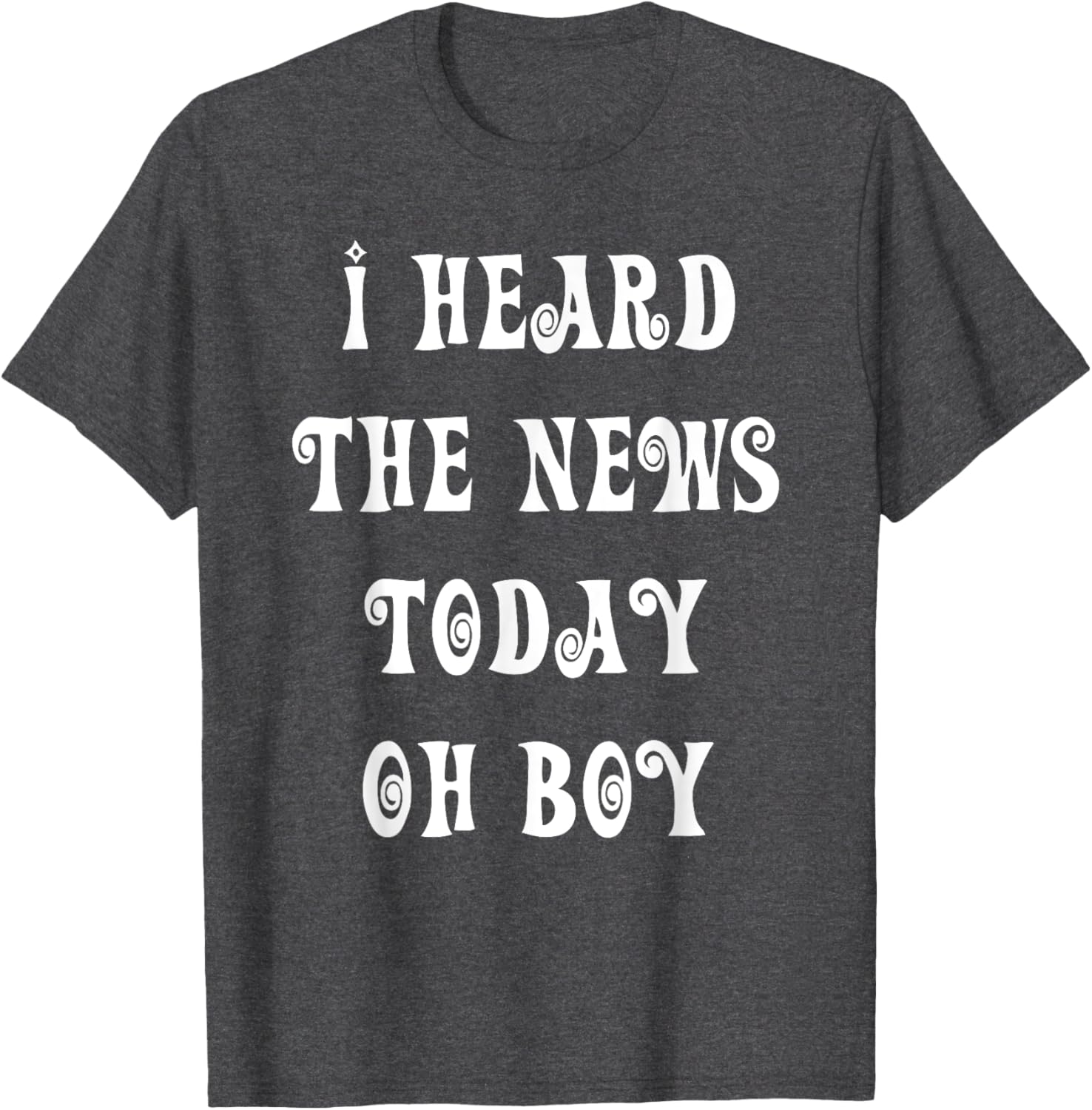 I Heard The News Today Oh Boy T-Shirt for Music Lovers and Fans - 11