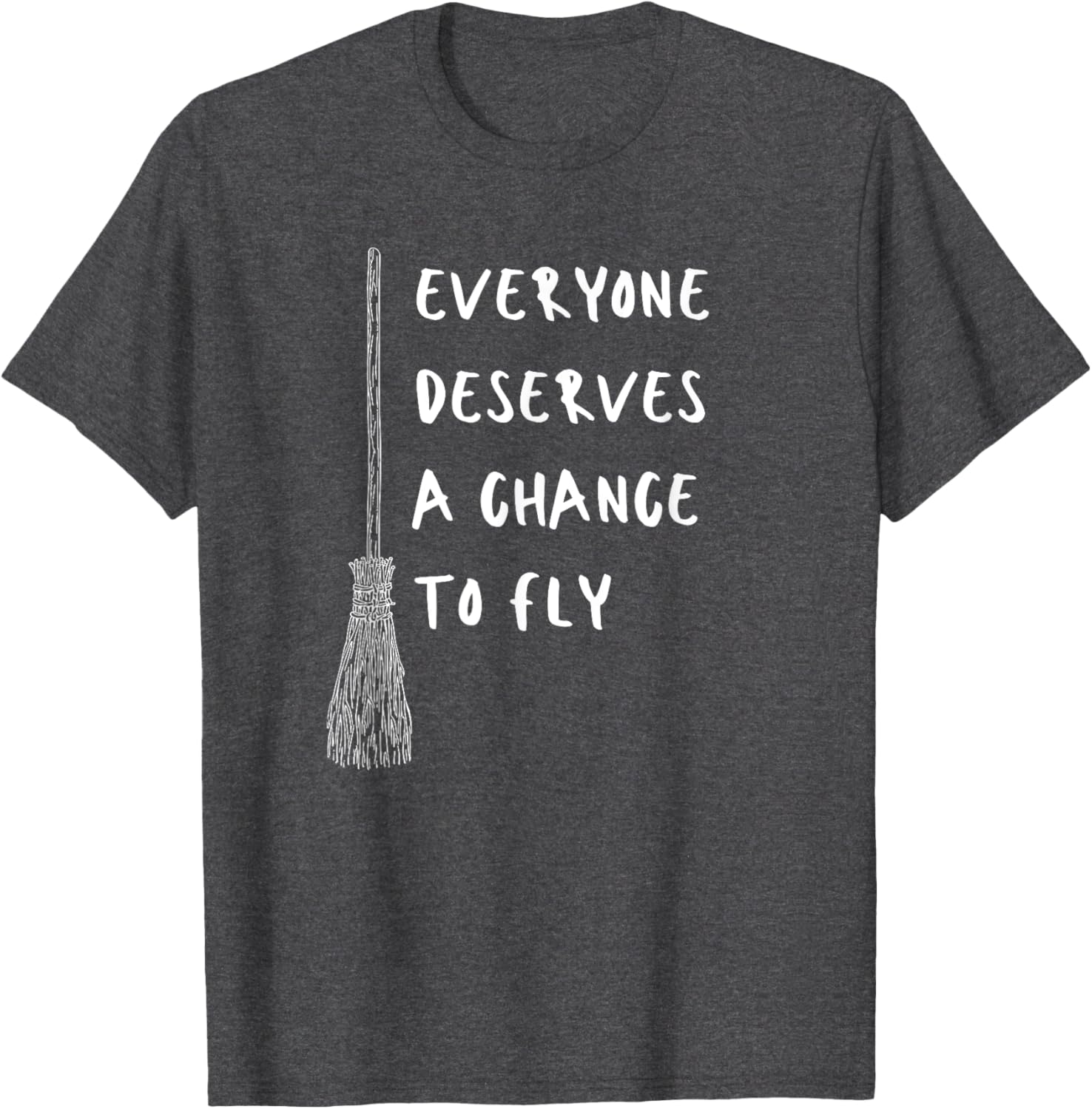 Everyone Deserves A Chance To Fly Inspirational T-Shirt for All Ages - 13