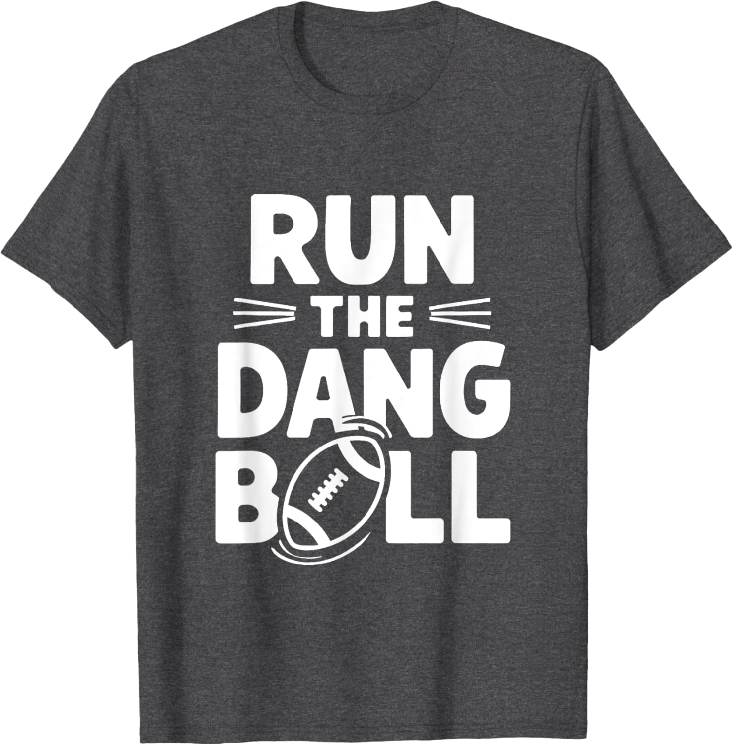 Funny Mom T-Shirt for Cheerleading Fans Run The Dang Ball Football Design - 6