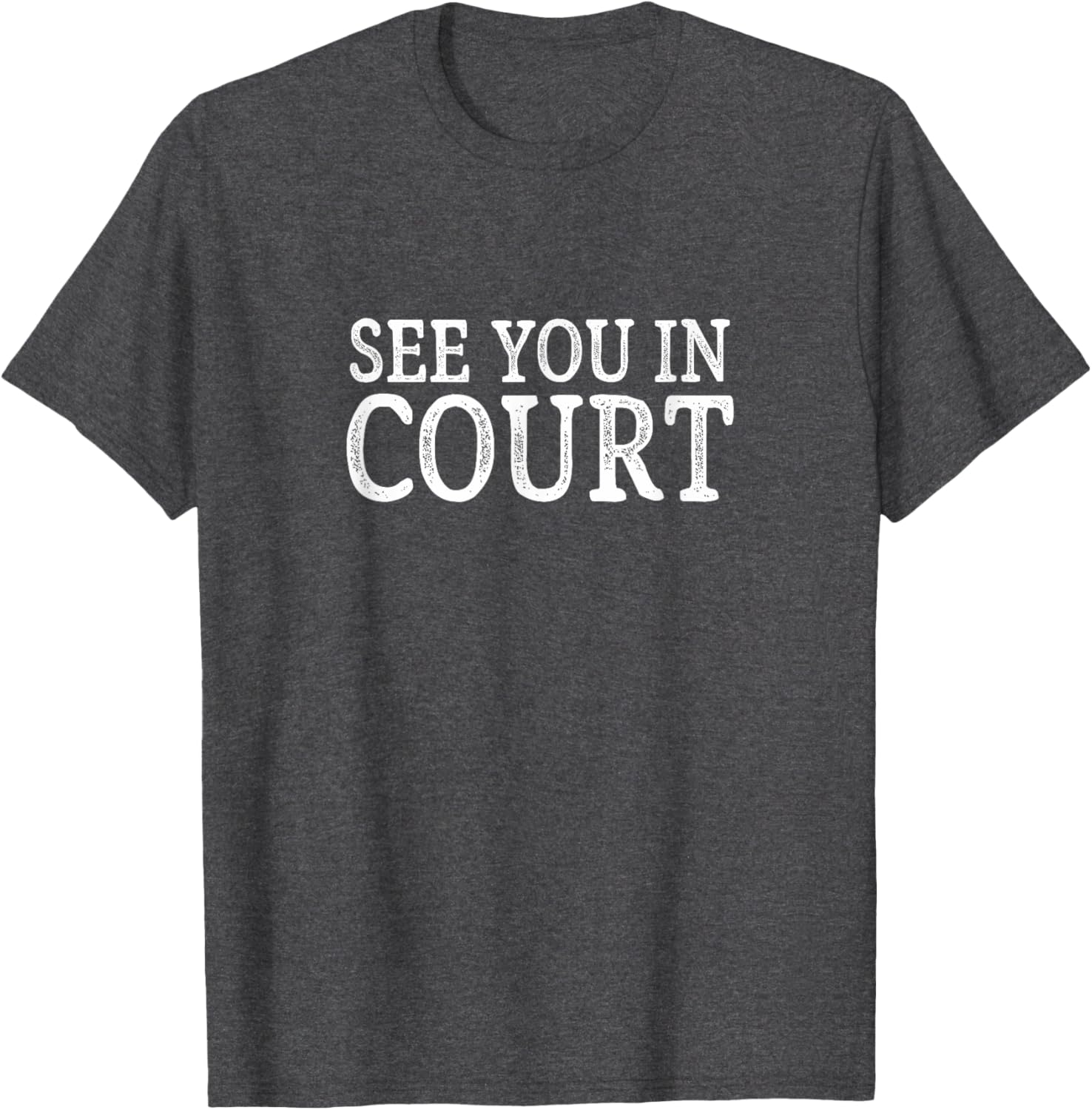 See You In Court Vintage Style T-Shirt for Unique Fashion Lovers - 1