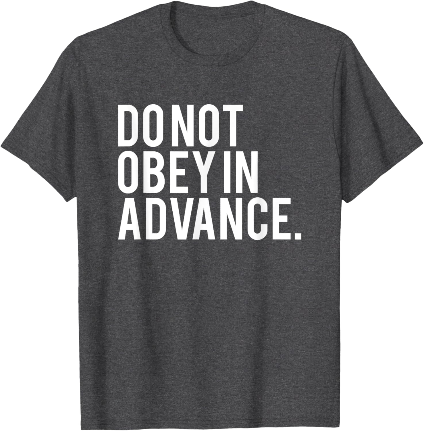 Do Not Obey In Advance White Print T-Shirt for Unique Style and Comfort - 18