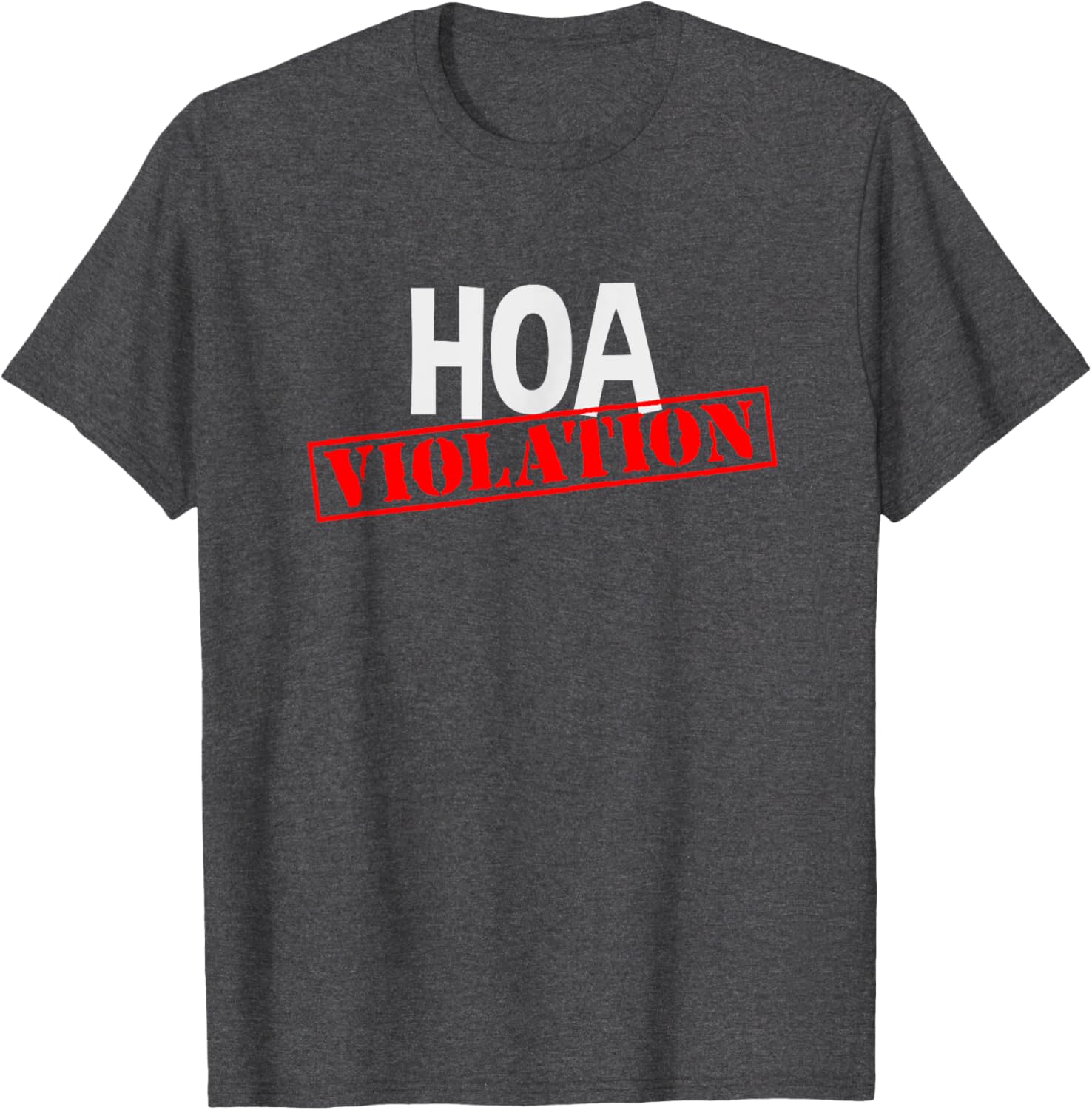 HOA Violation T-Shirt for Funny Homeowner Humor and Style - 7