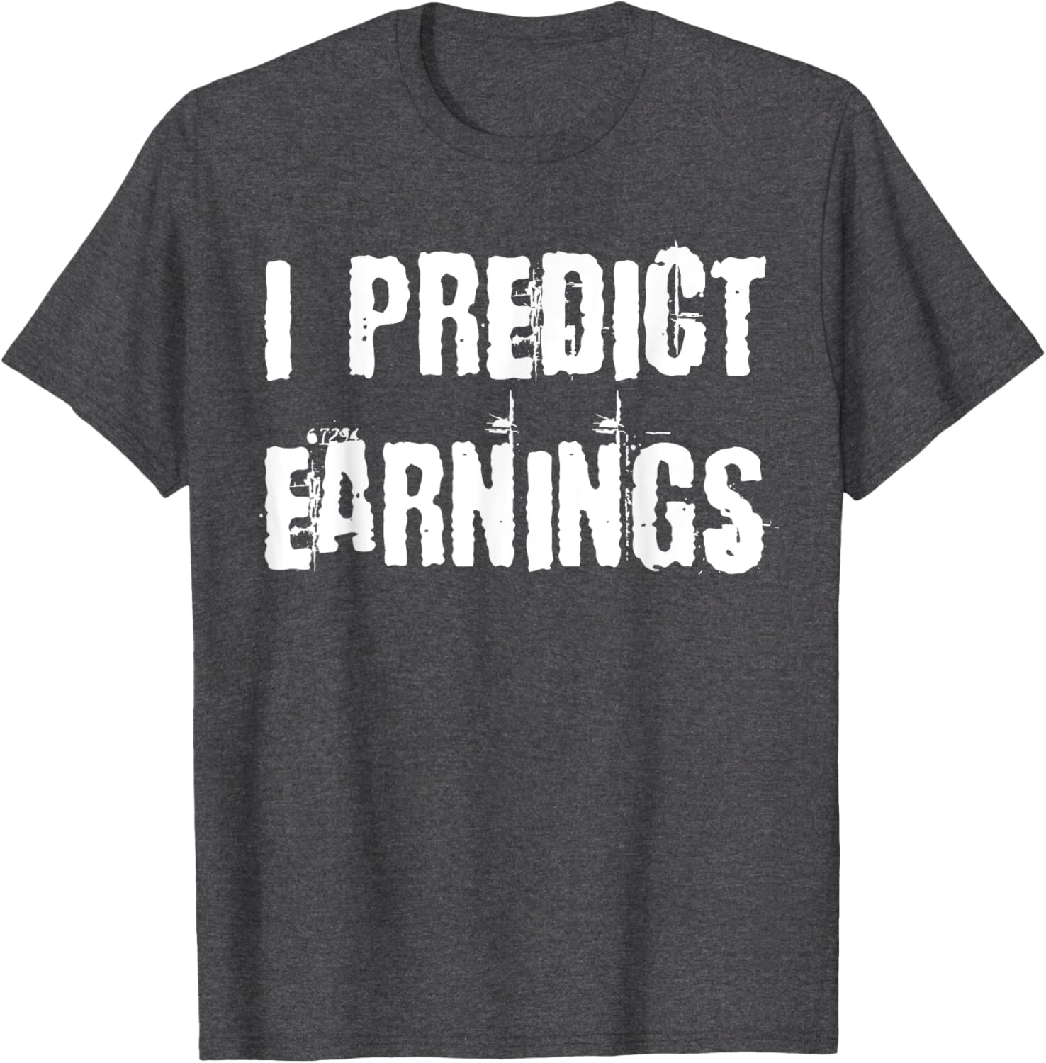 I Predict Earnings T-Shirt for Fun and Stylish Casual Wear - 8