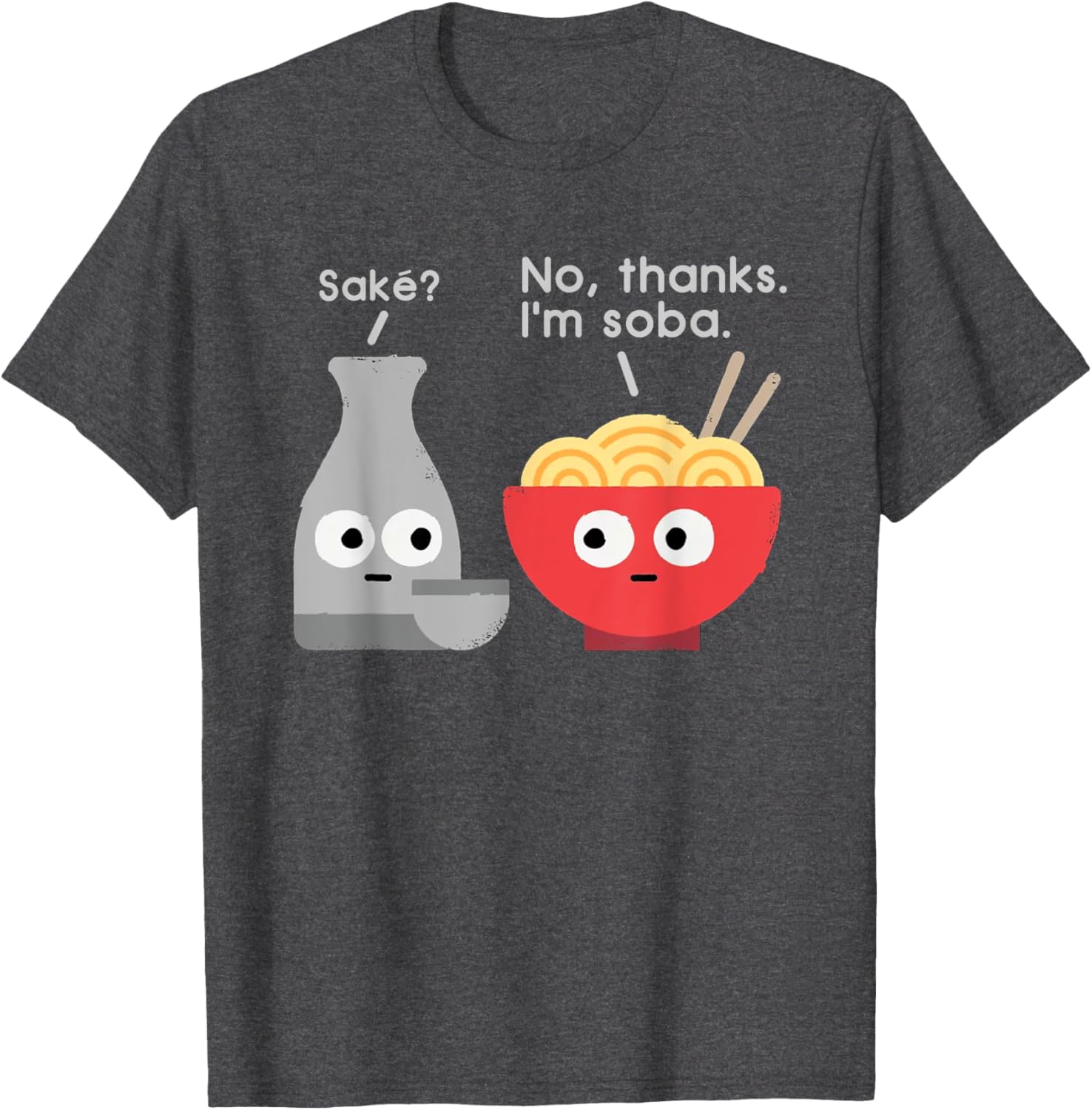 Sake No Thanks I'm Soba Funny Food Saying T-Shirt for Food Lovers - 16