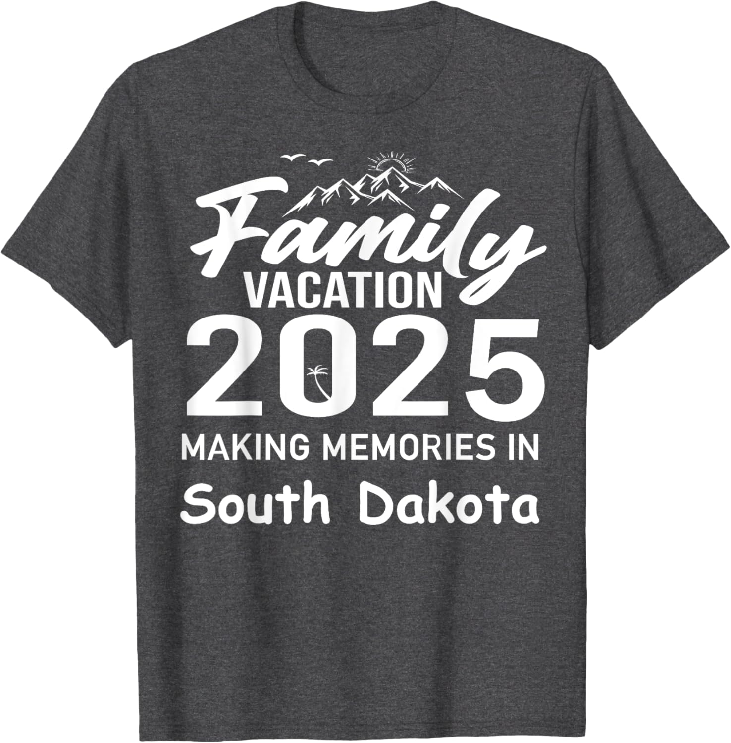 Family Vacation 2025 Summer T-Shirt - South Dakota Memories Fun Wear - 14