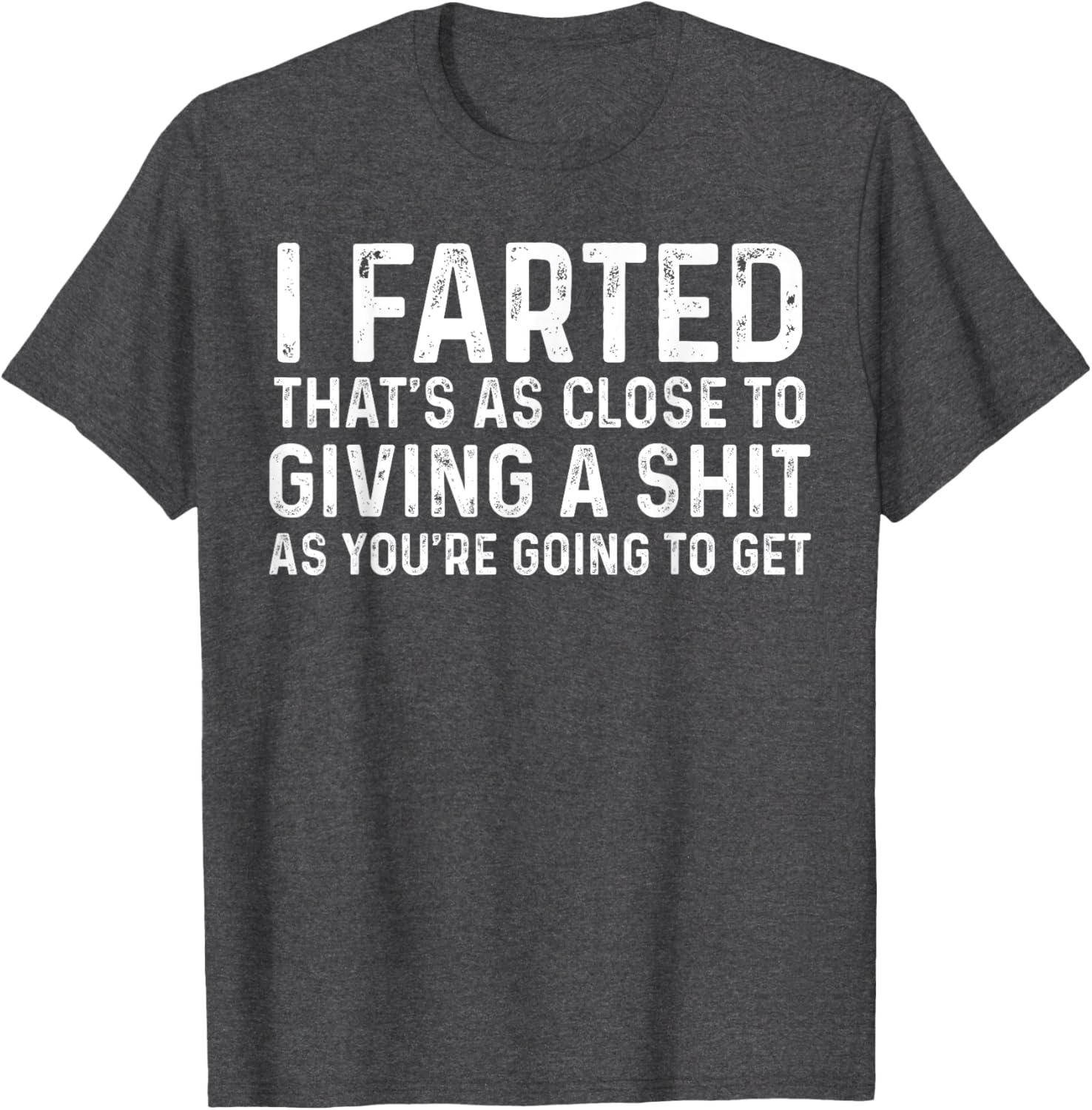 Funny Fart T-Shirt I Farted That's Close To Me Giving A Shjt - 14