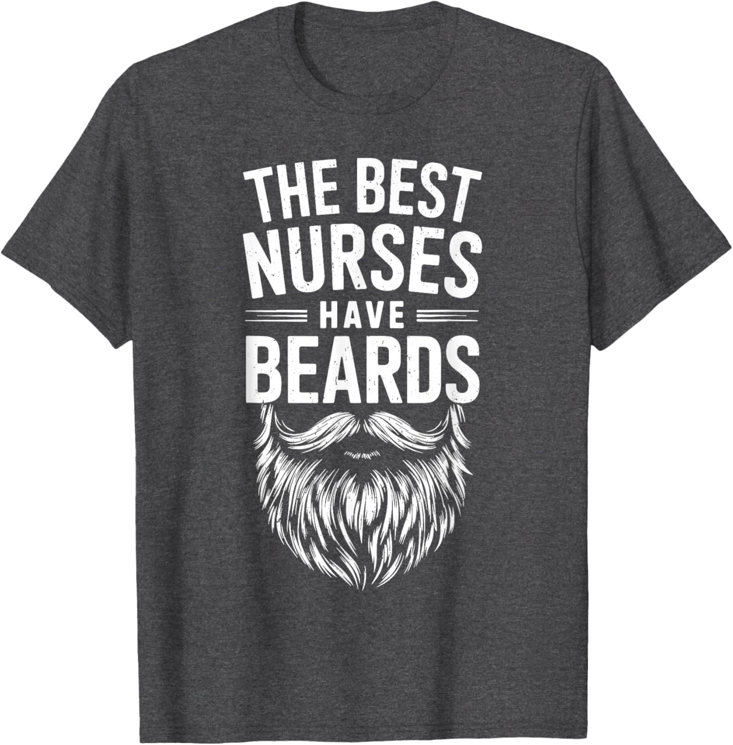 Best Nurses Have Beards T-Shirt for Men - Funny Nursing Gift - 14