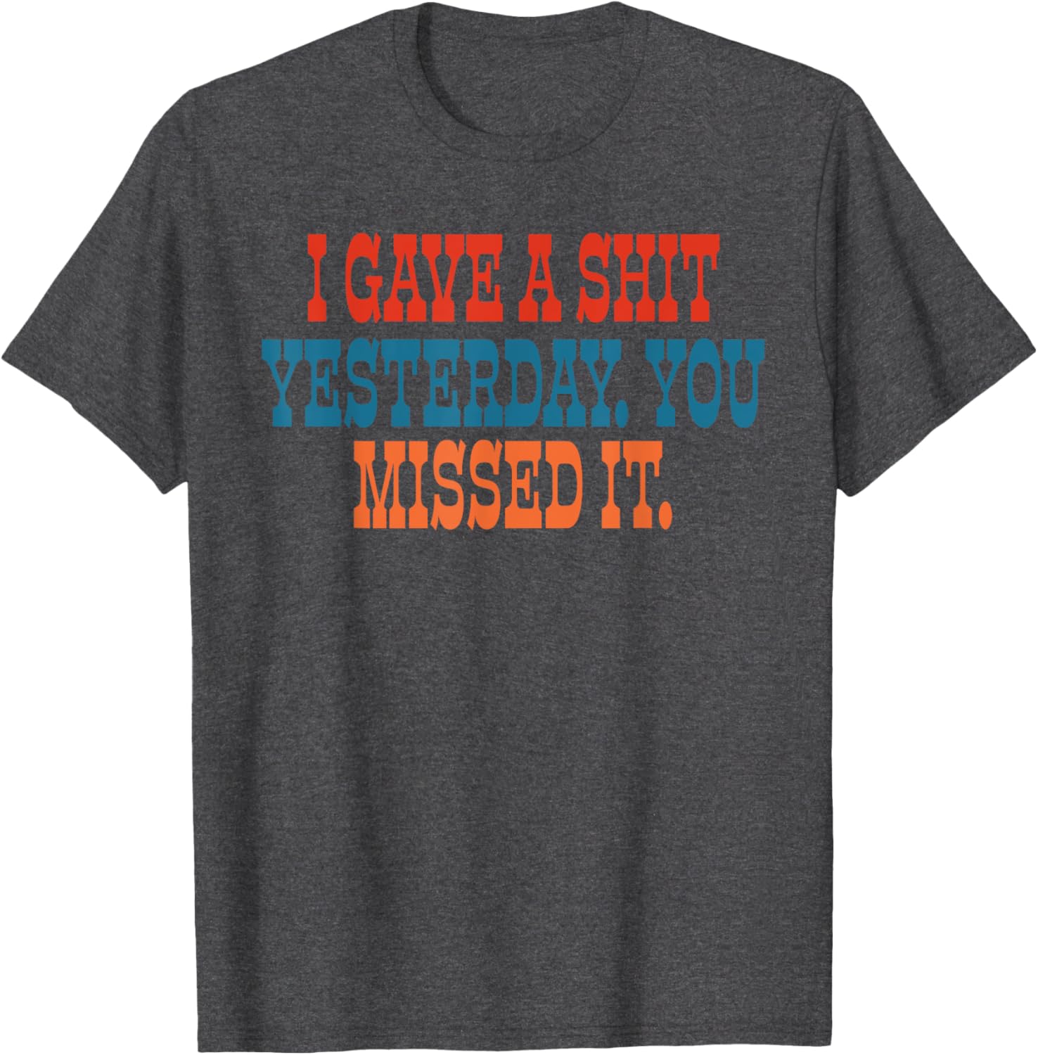 Funny I Gave A Shit Yesterday T-Shirt for Casual Wear and Gifts - 15