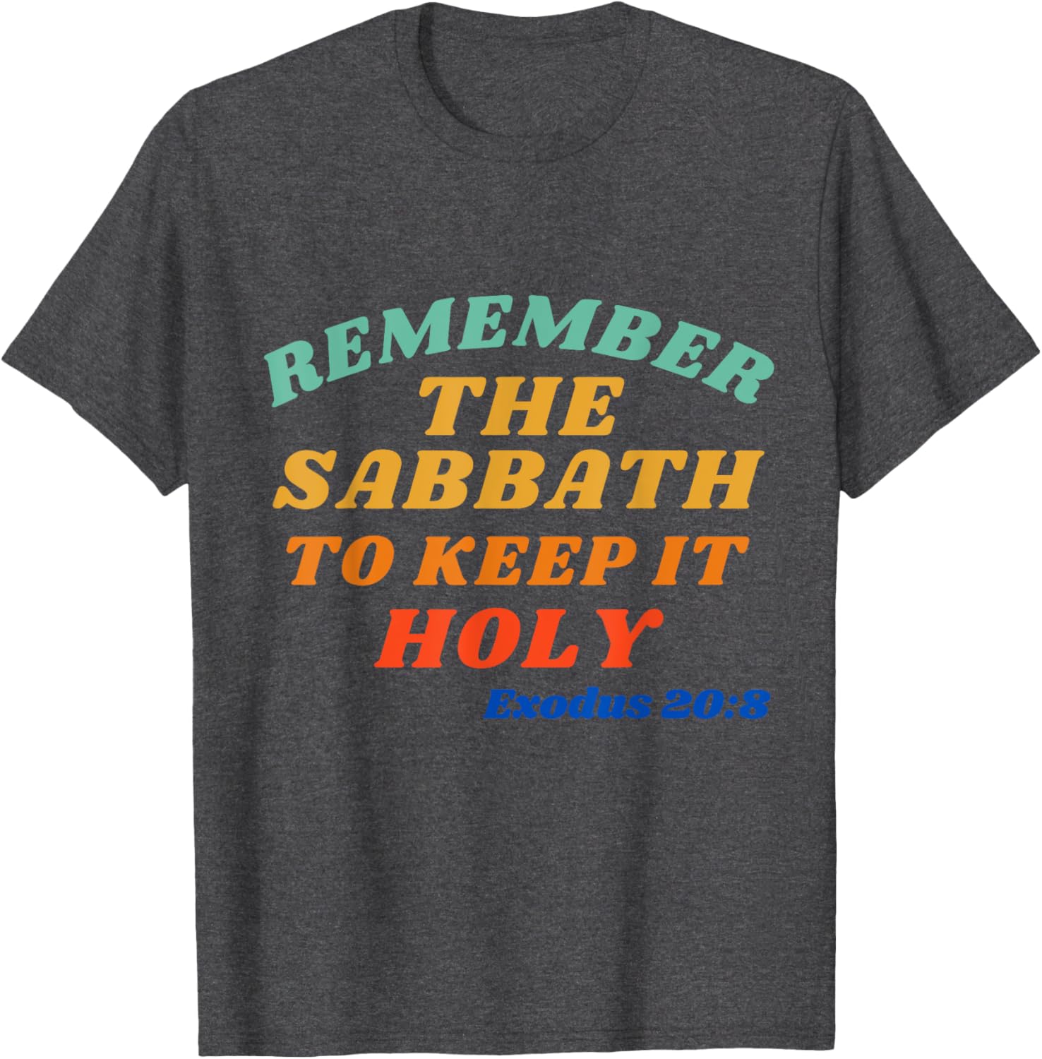 Exodus 20:8 Sabbath Reminder T-Shirt - Keep it Holy and Stylish - 21