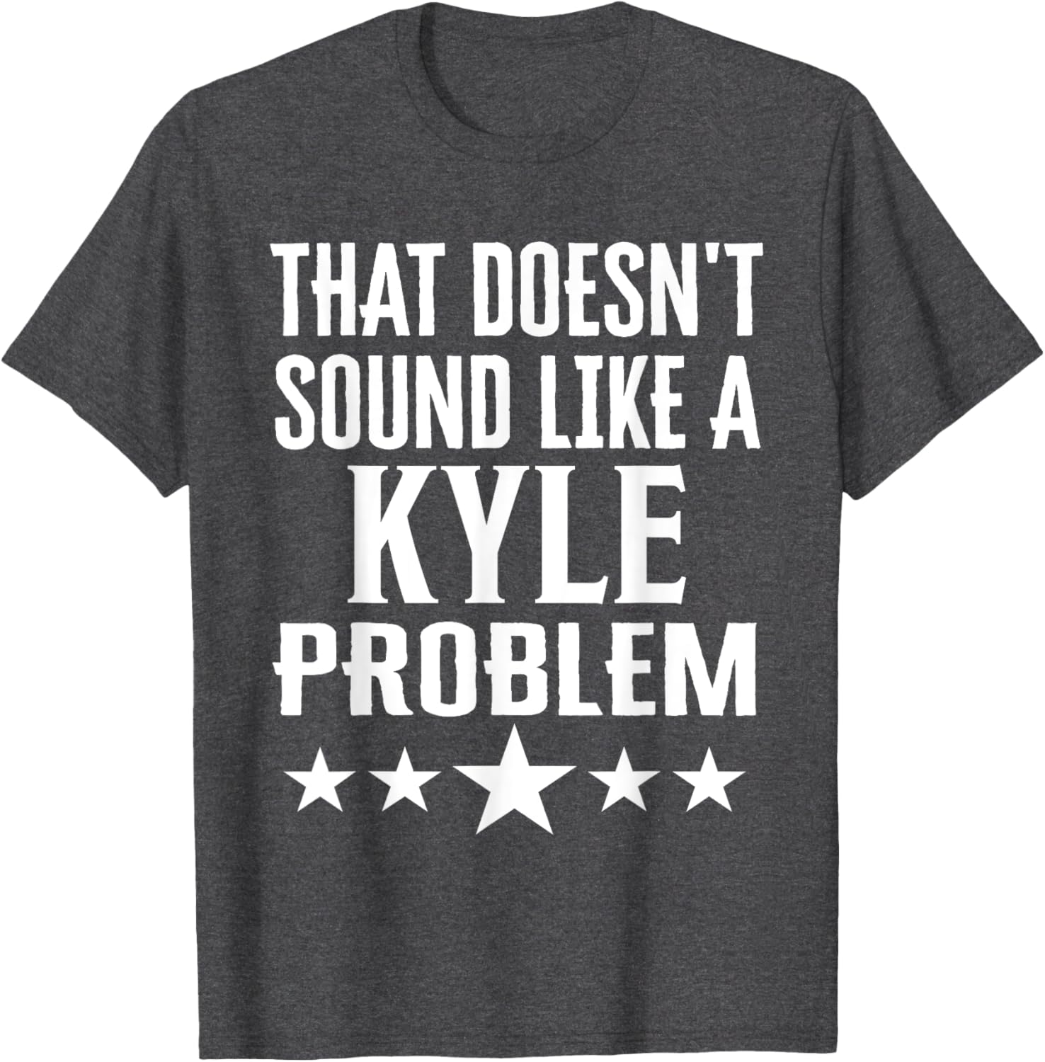 Humorous That Doesn't Sound Like A Kyle Problem T-Shirt for Fun Lovers - 3