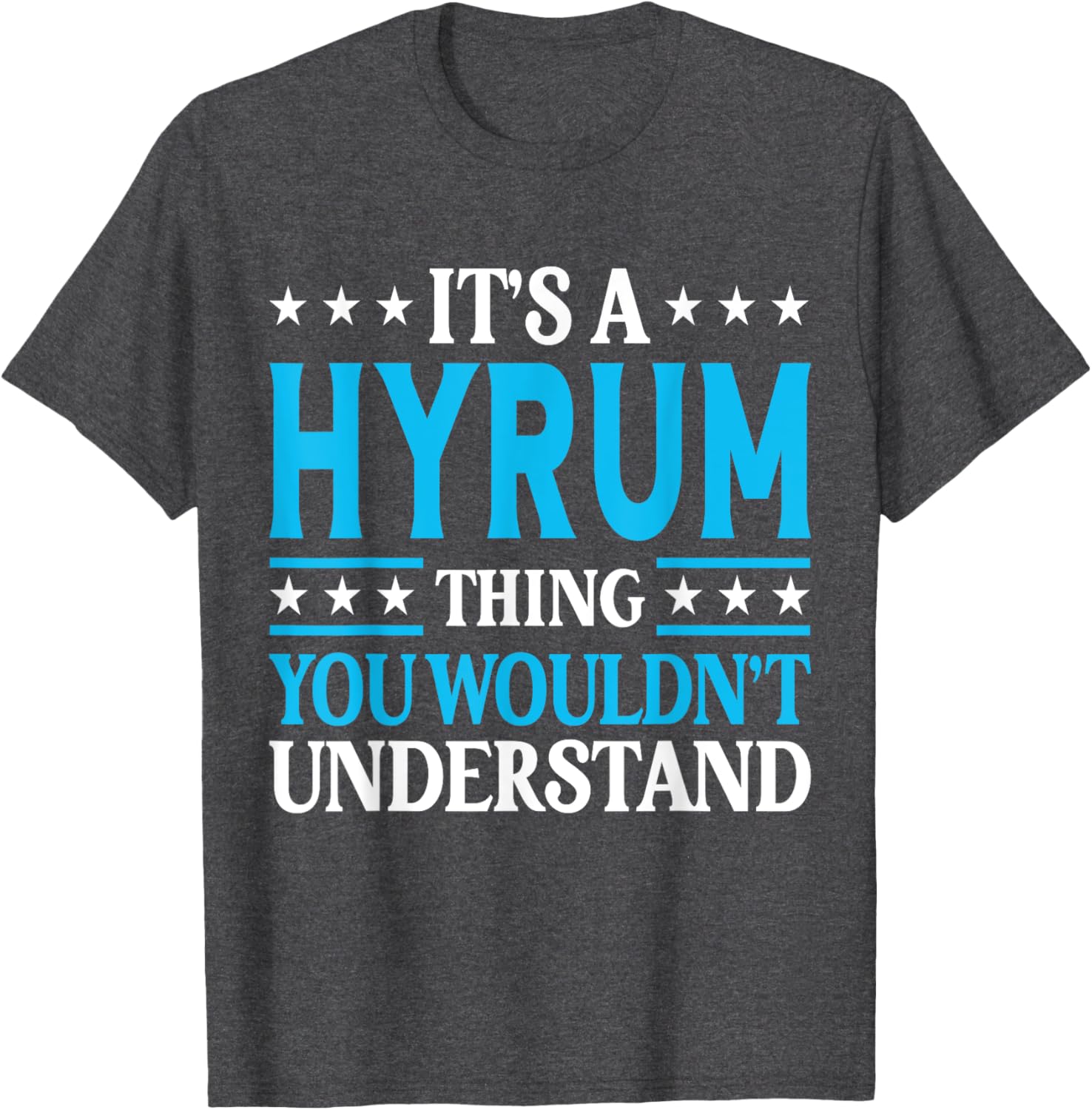 Hyrum Thing T-Shirt for Unique Personal Style - Perfect Gift Idea - 3