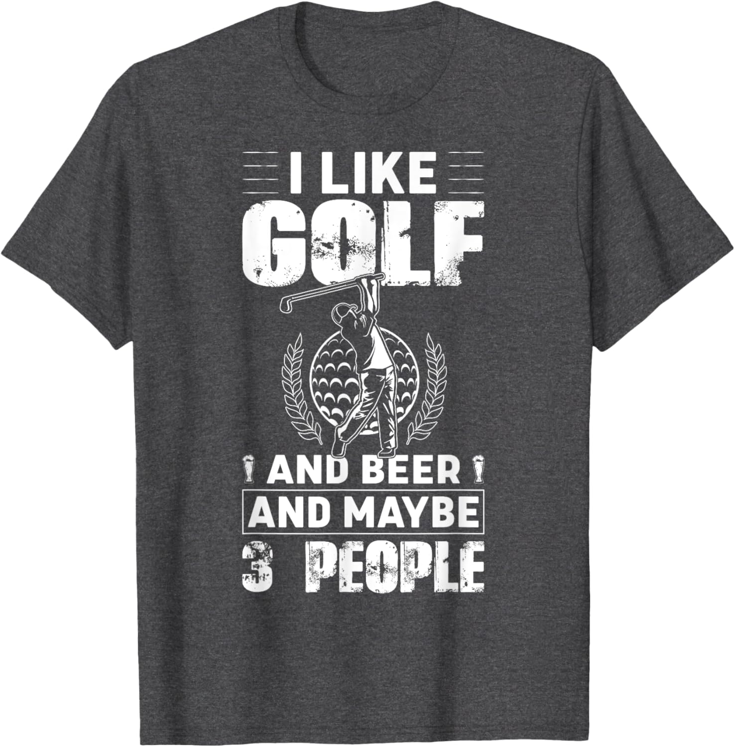 Funny I Like Golf And Beer And Maybe 3 People T-Shirt for Golf Lovers - 4