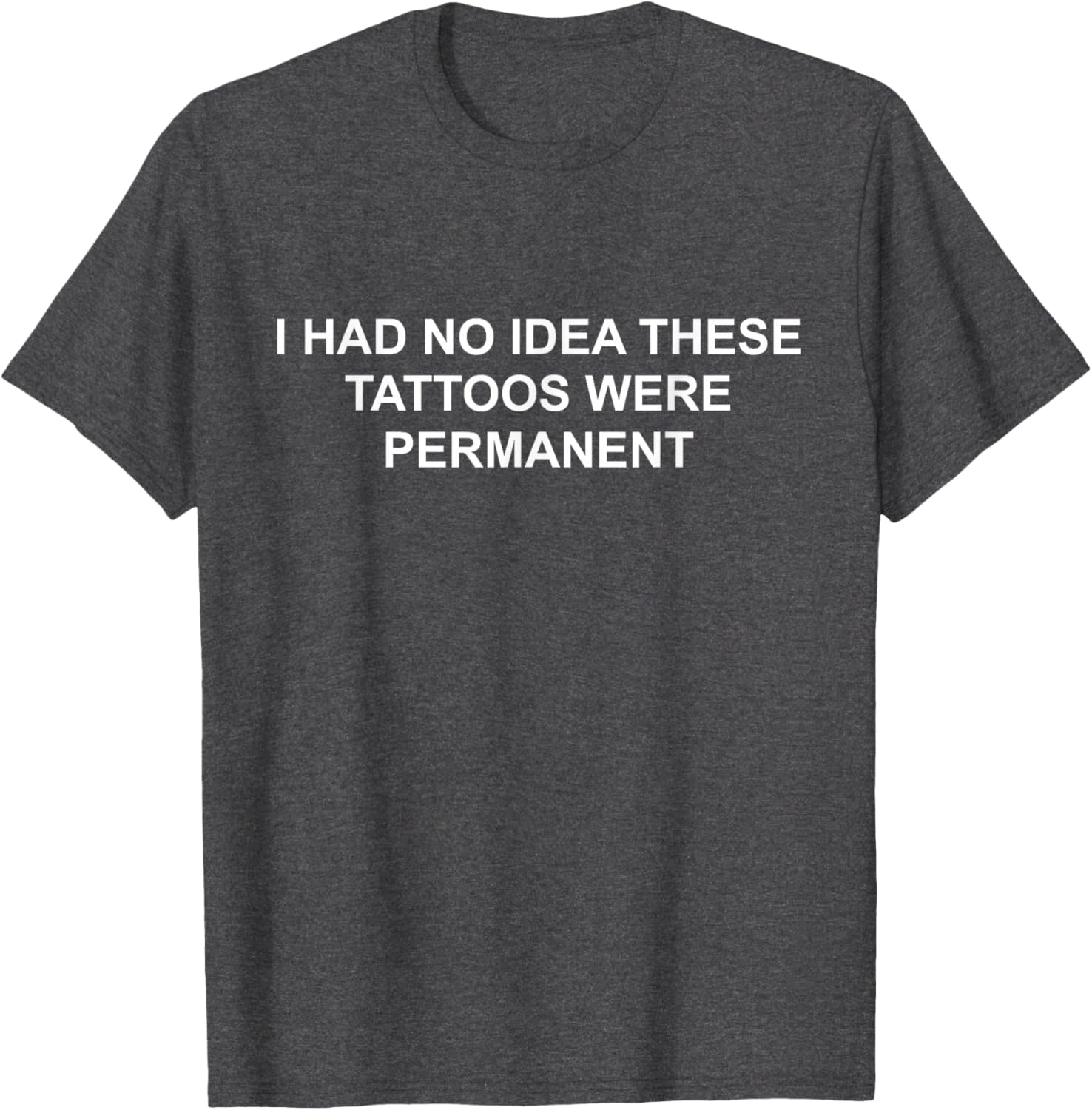 I Had No Idea These Tattoos Were Permanent Funny T-Shirt for Any Occasion - 5