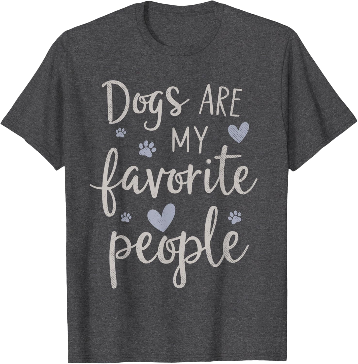 Funny Dogs Are My Favorite People T-Shirt for Dog Lovers of All Ages - 9