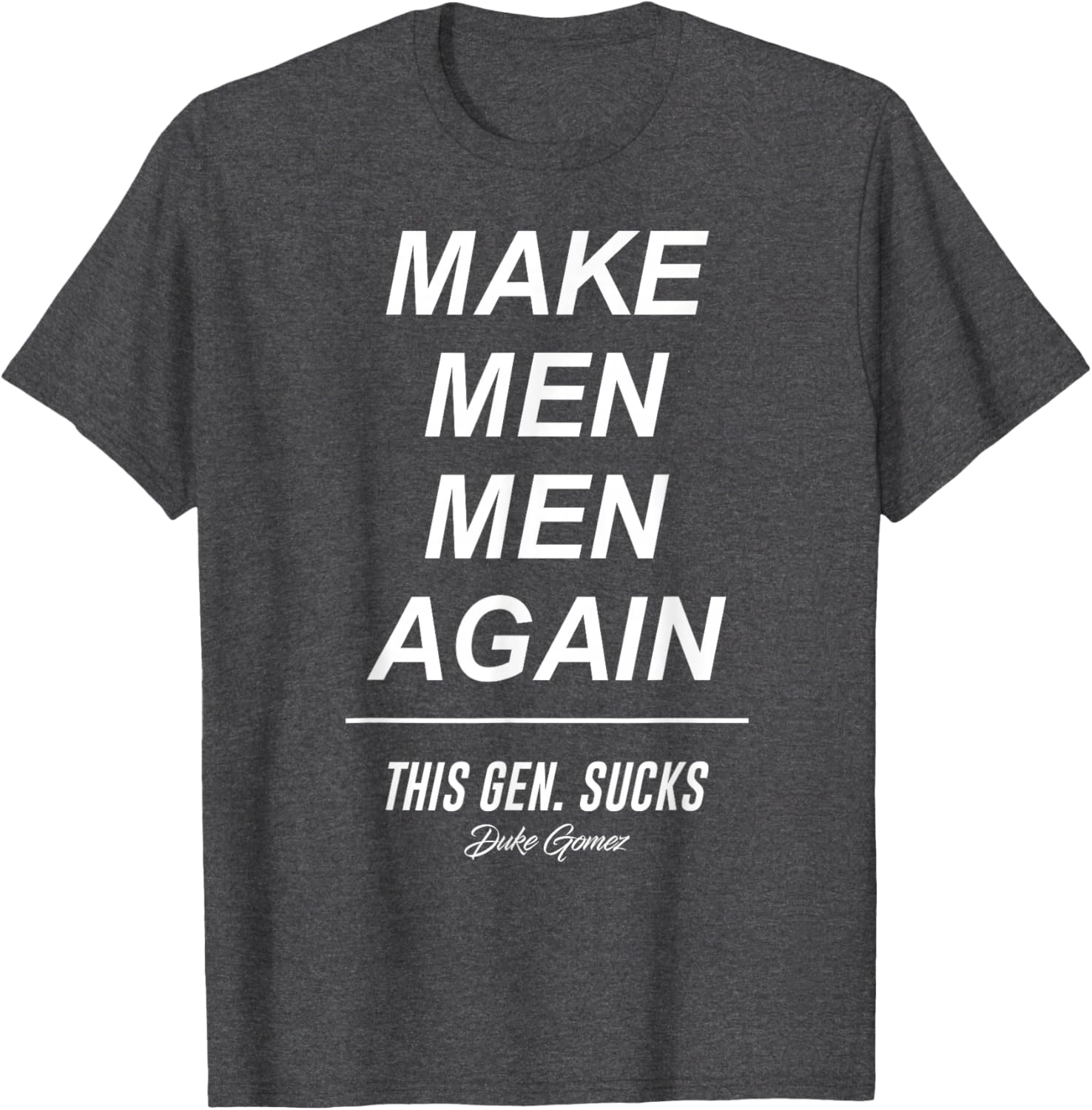 Make Men Men Again T-Shirt for Bold Statements in Fashion and Style - 1