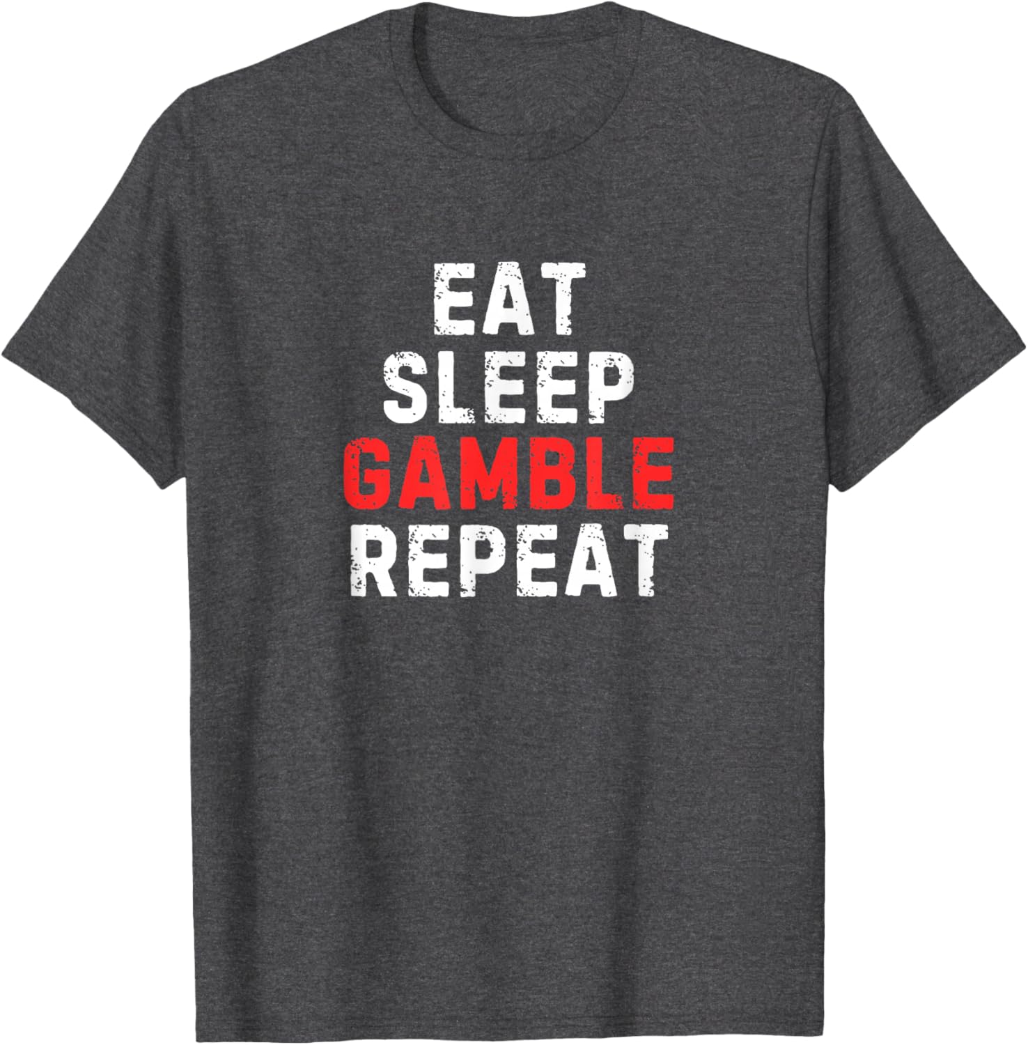 Funny Eat Sleep Gamble Repeat T-Shirt for Gambling Enthusiasts - 25