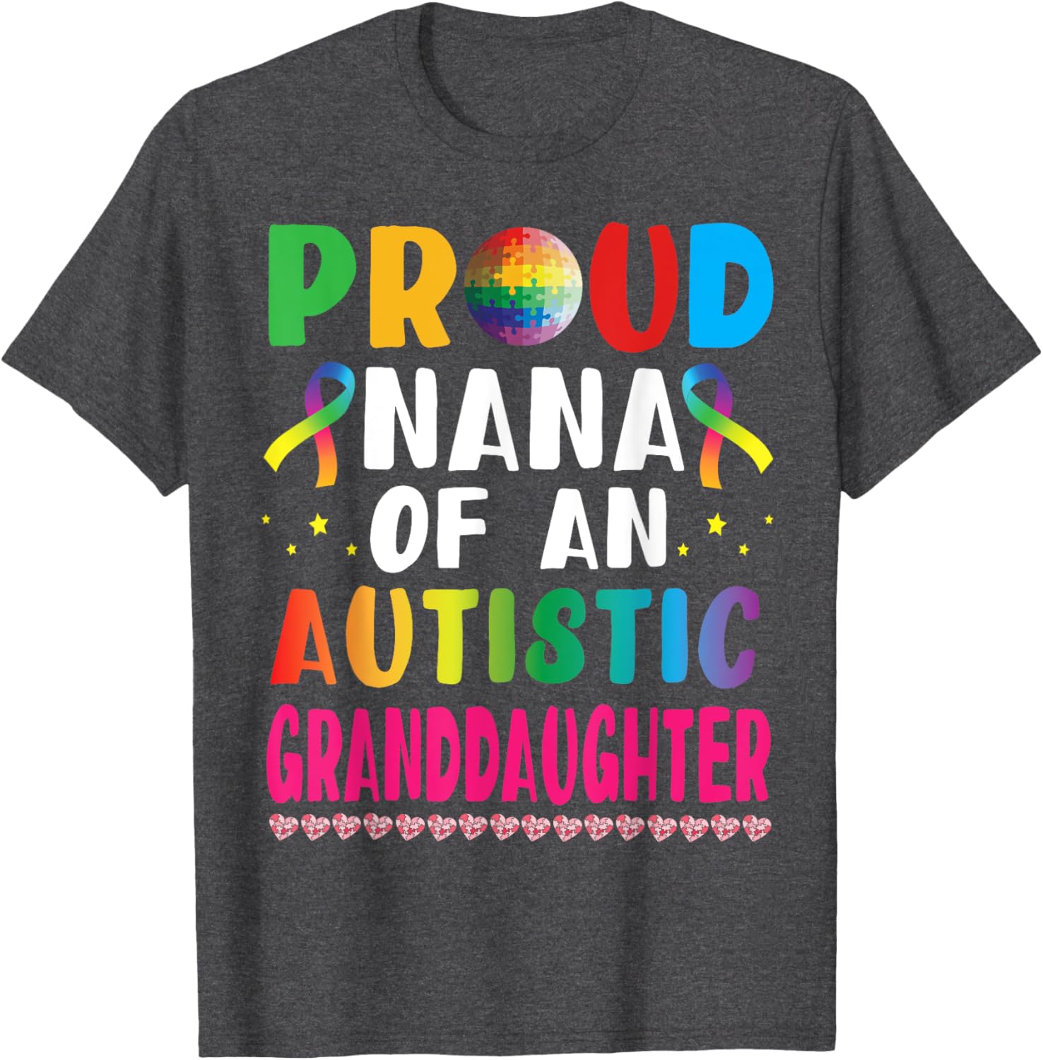 Proud Nana of an Autistic Granddaughter Supportive Love T-Shirt - 9