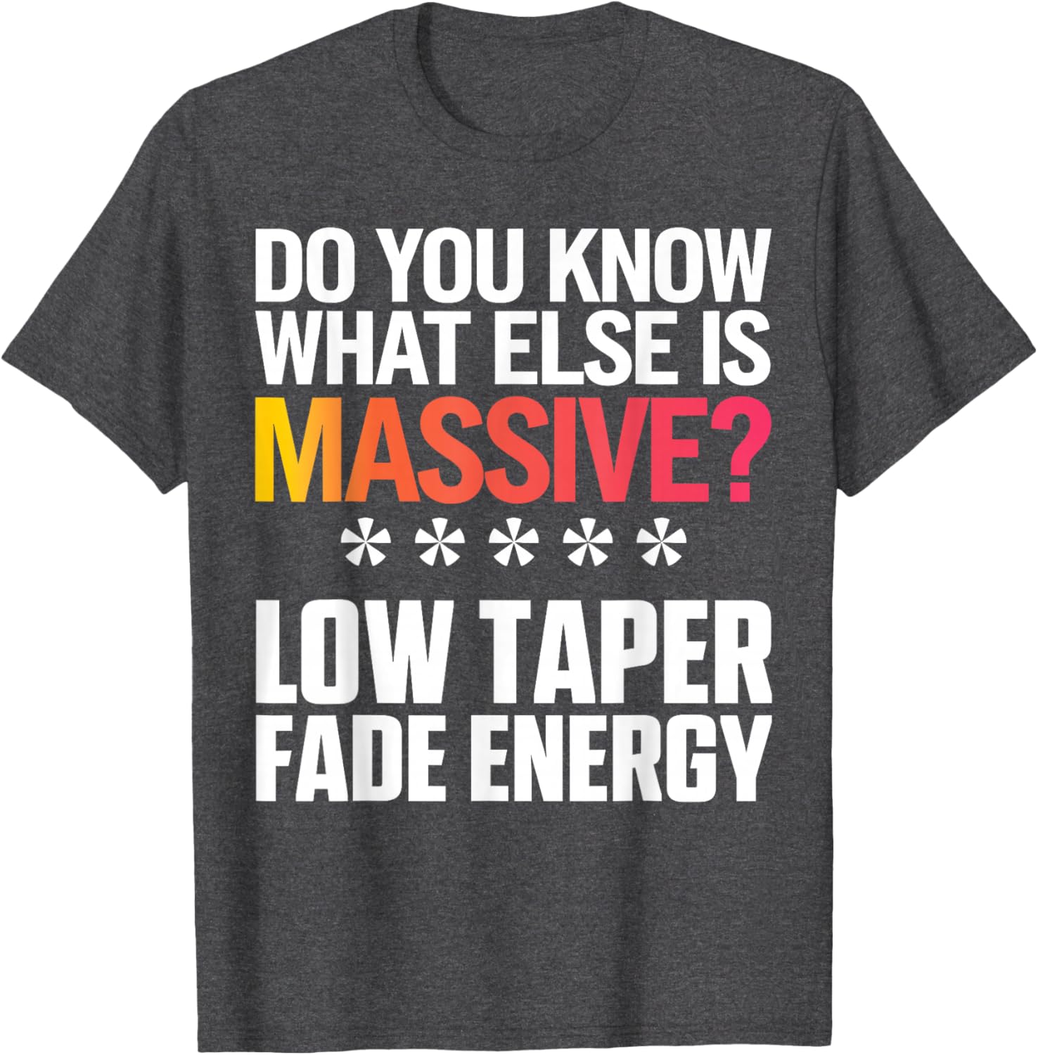 Massive Energy T-Shirt for Style Lovers with Low Taper Fade Design - 6