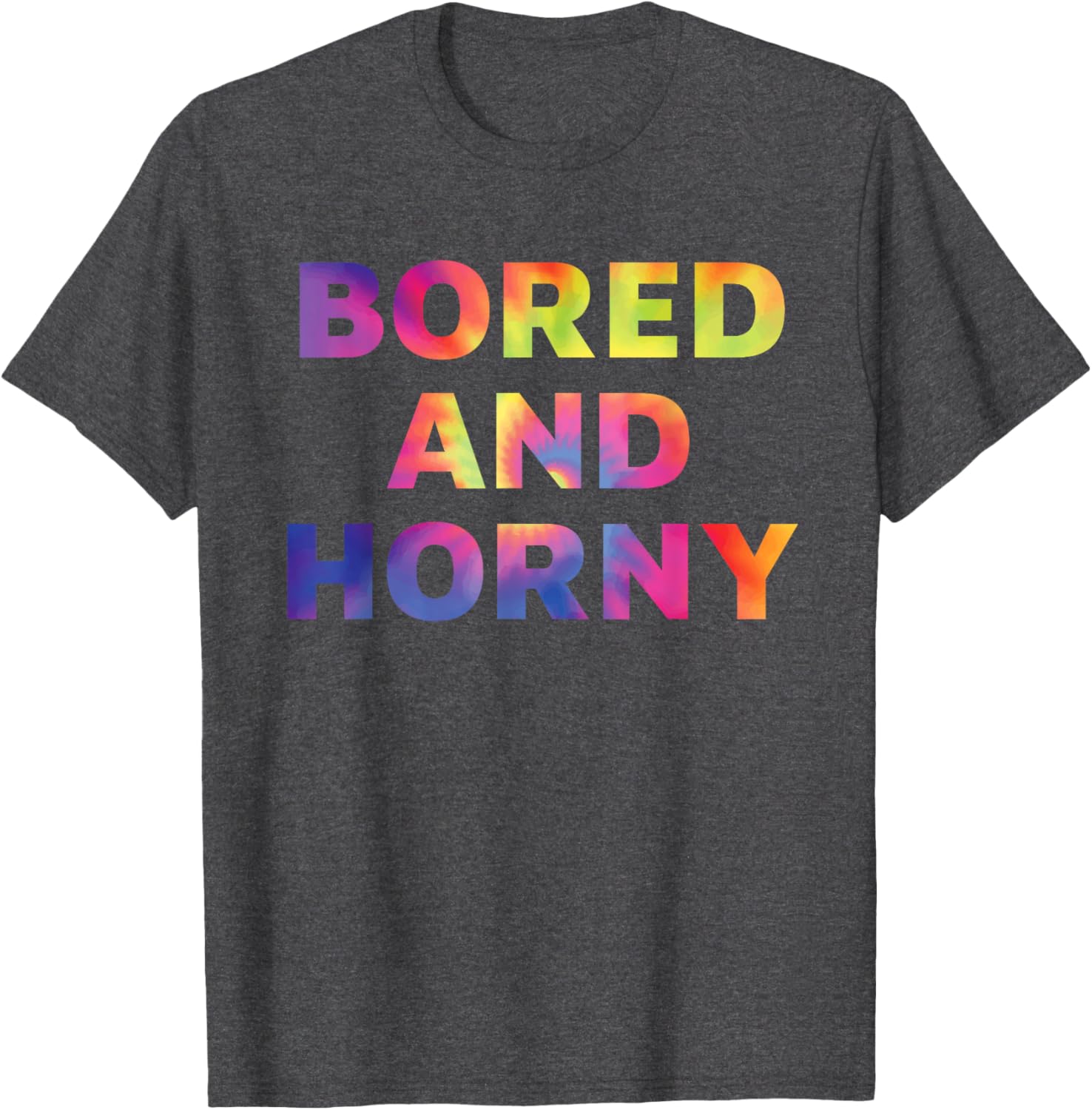 Bored And Horny Funny Quote T-Shirt for Fun Casual Wear - 12