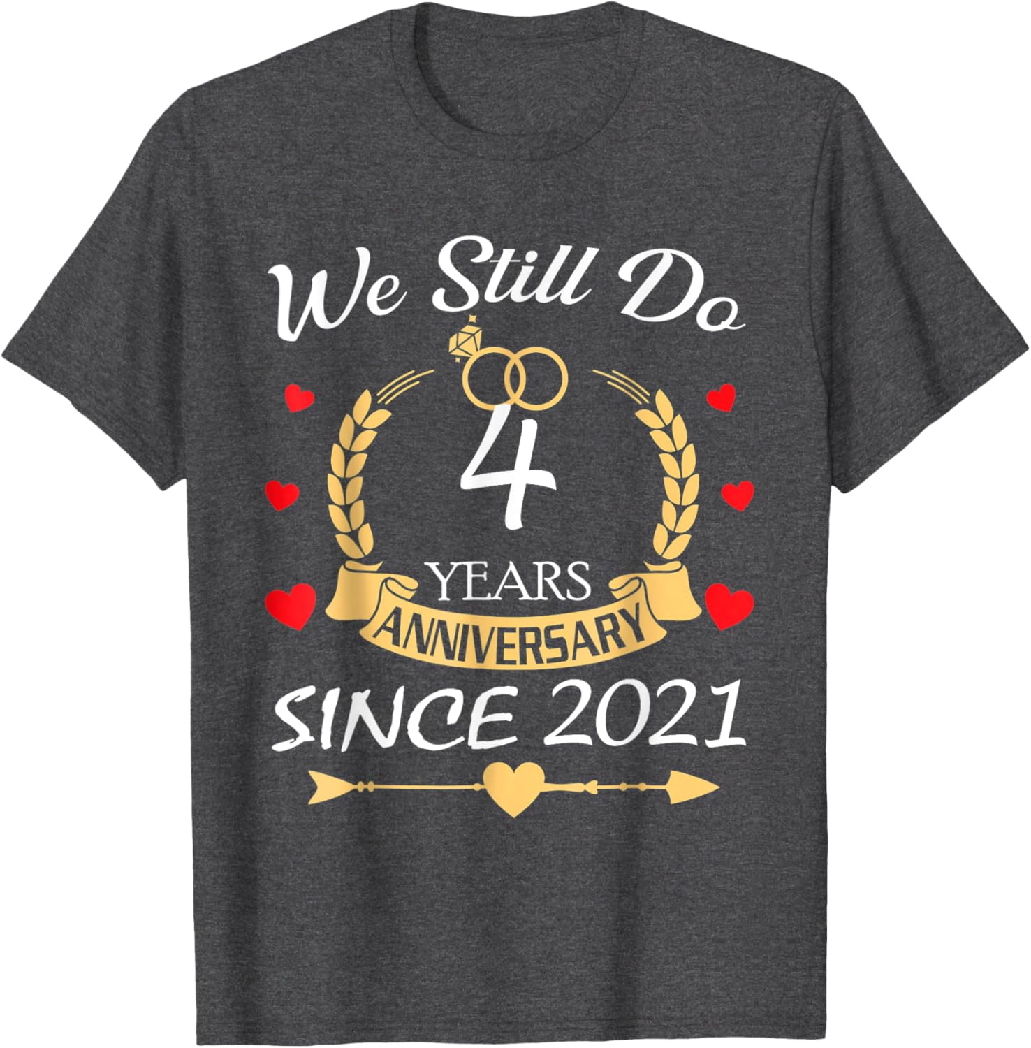 Couple 4th Anniversary T-Shirt - Still Do Since 2021 - Perfect Gift! - 8