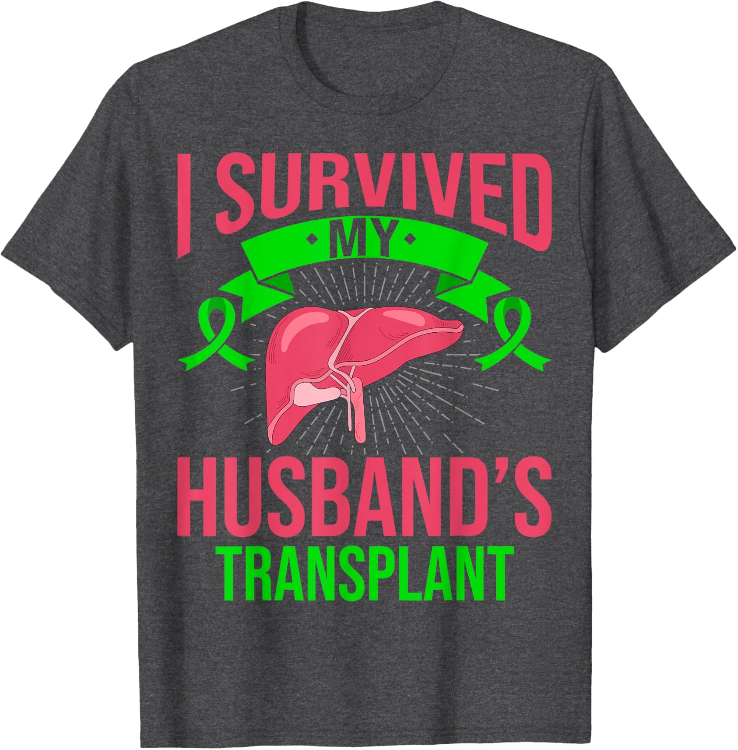 I Survived My Husband's Liver Transplant T-Shirt for Awareness and Support - 2