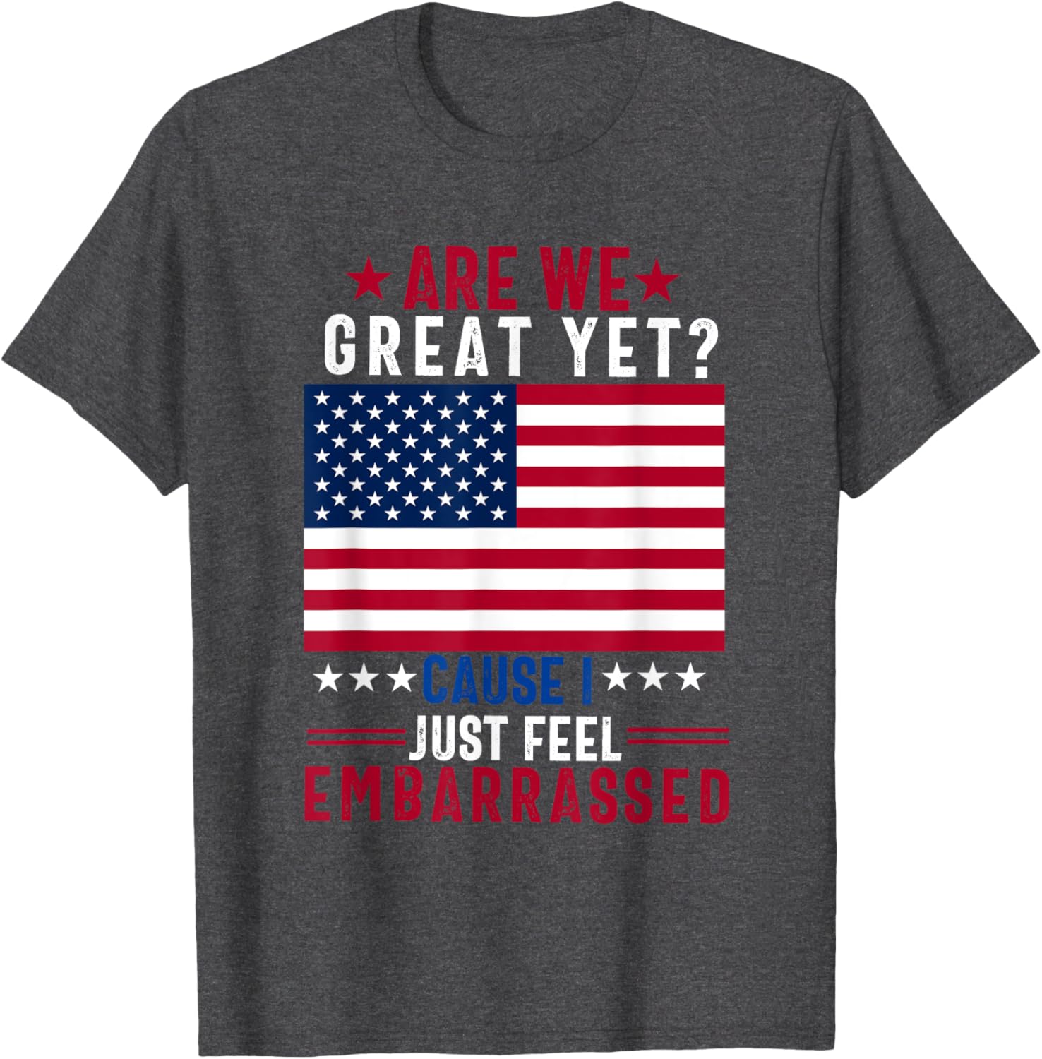 Funny Democrat T-Shirt - Are We Great Yet? Humorous Political Apparel - 5