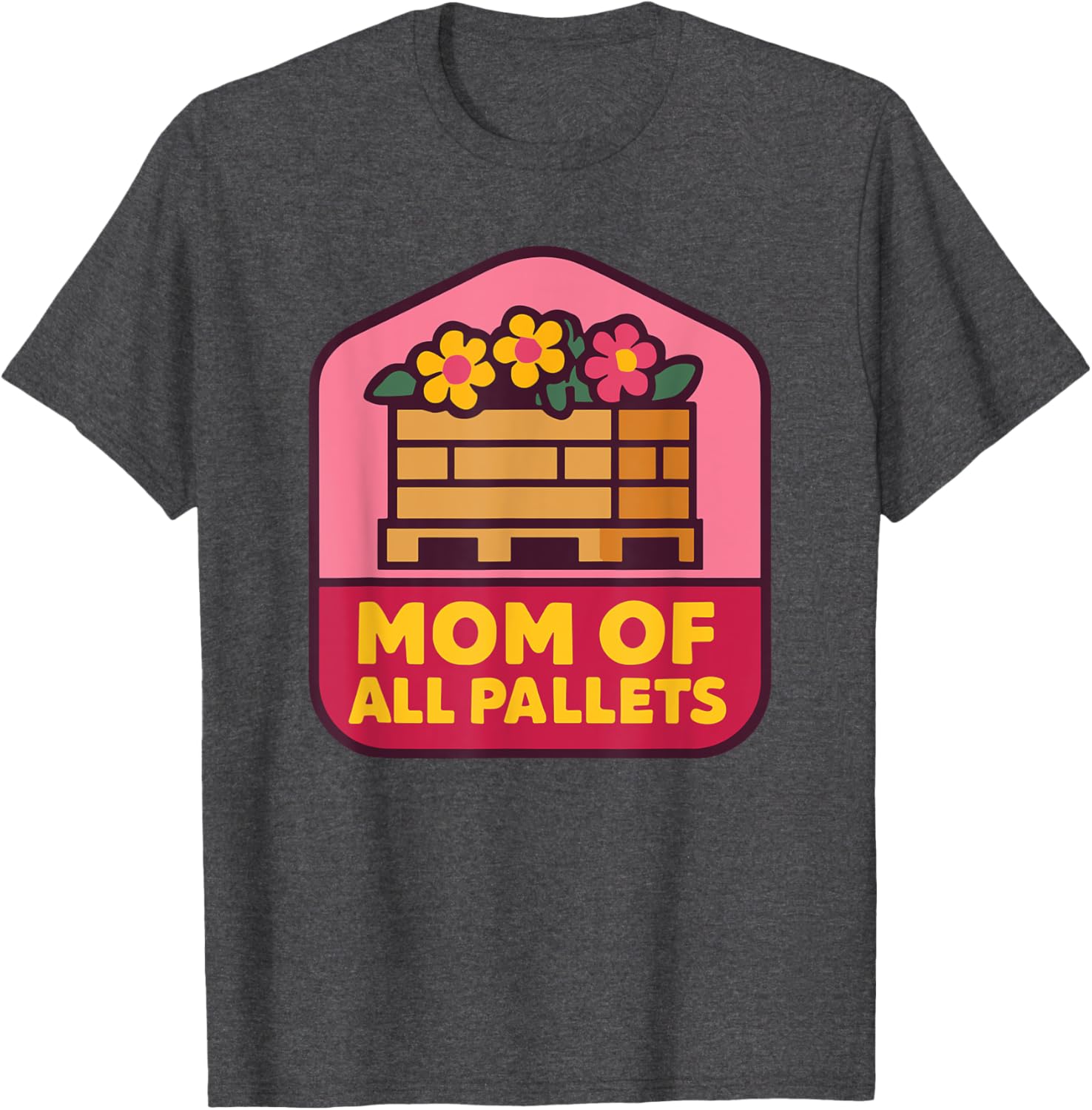 Mothers Day Coworker T-Shirt for Mom of All Pallets - Fun and Stylish - 13