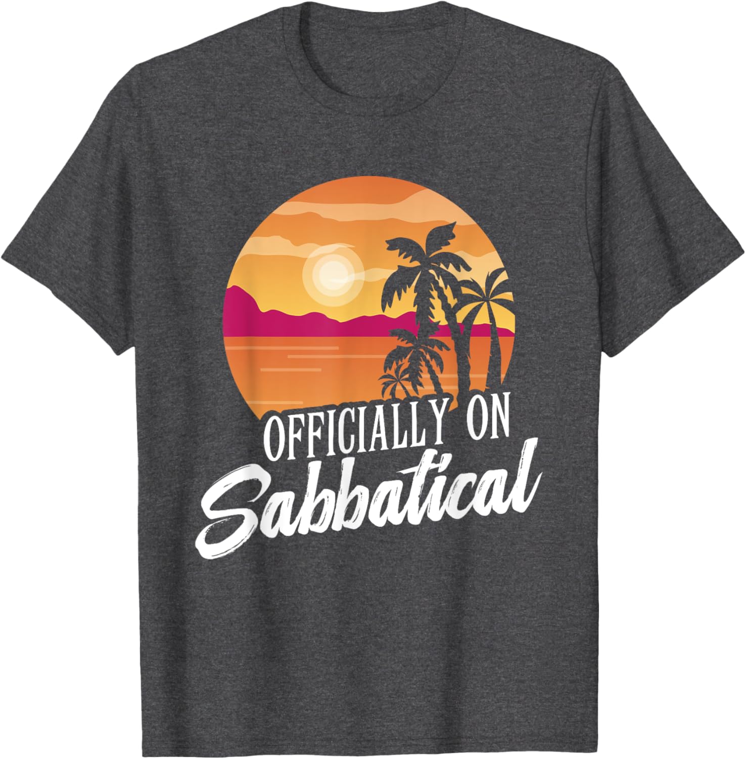 Officially on Sabbatical T-Shirt for Relaxed Style and Comfort - 20