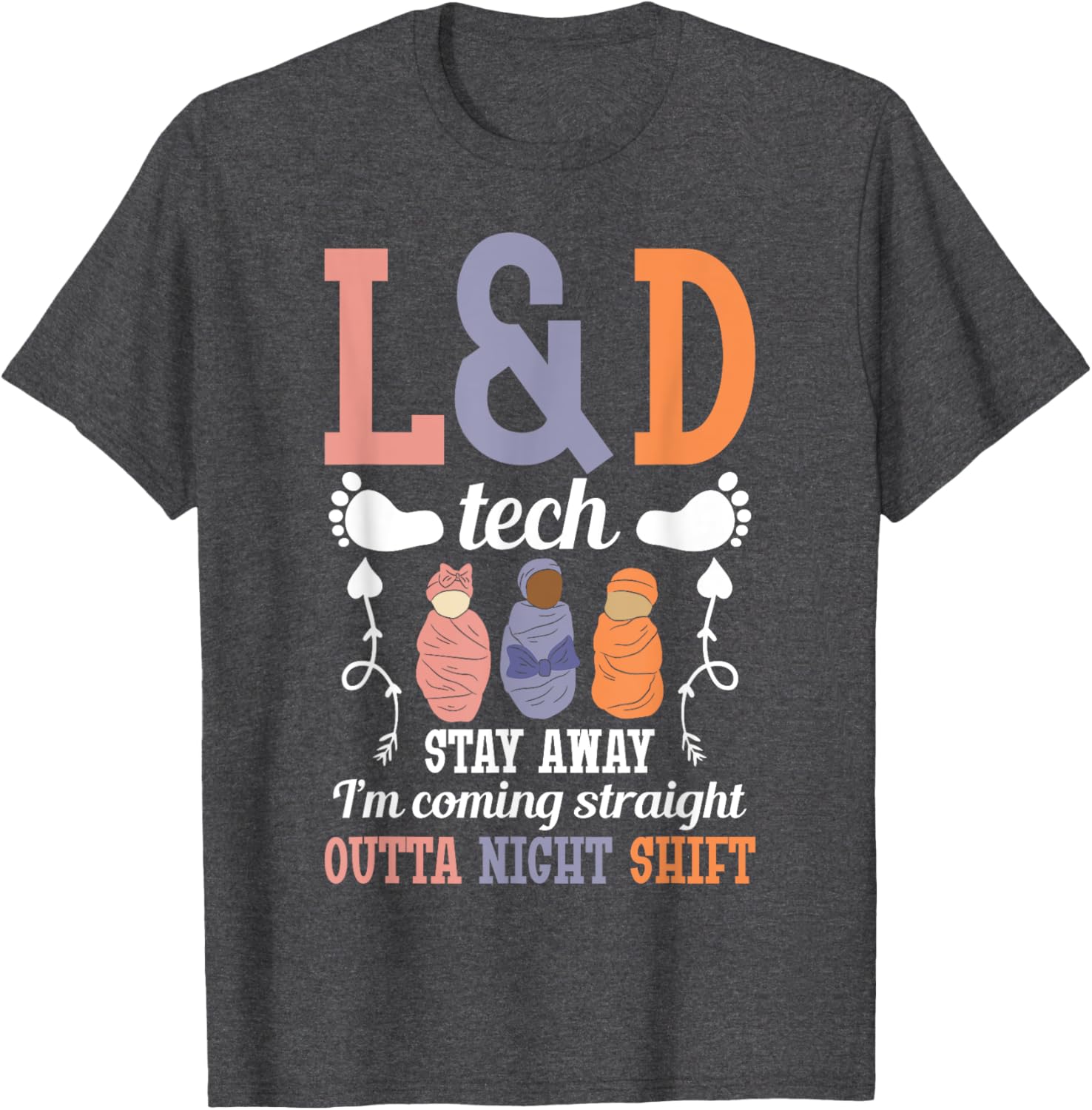 L&D Surgical Tech Nurse T-Shirt - Perfect Gift for Labor & Delivery Staff - 17
