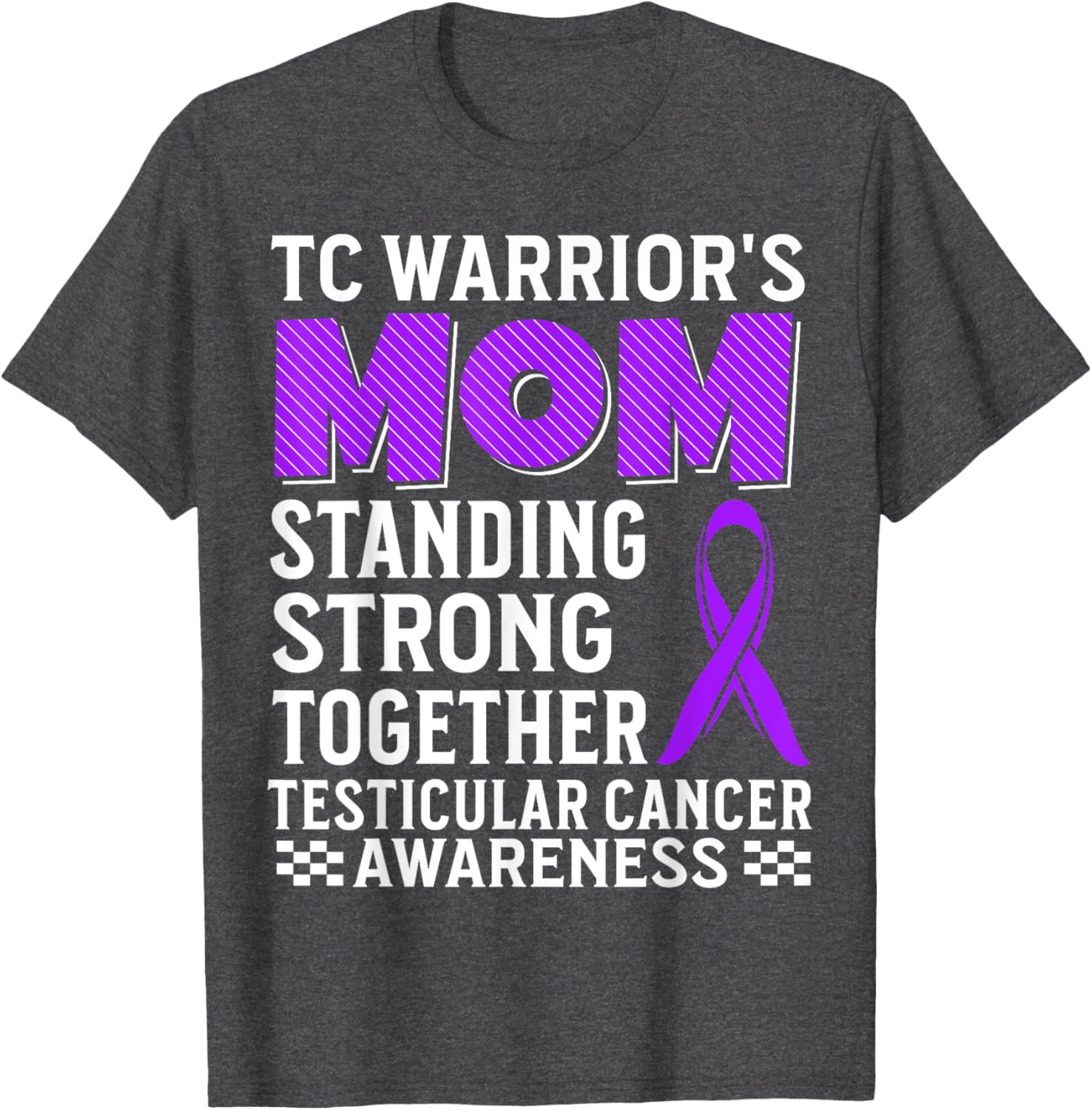 TC Warrior's Mom Testicular Cancer Awareness T-Shirt for Supportive Moms - 27