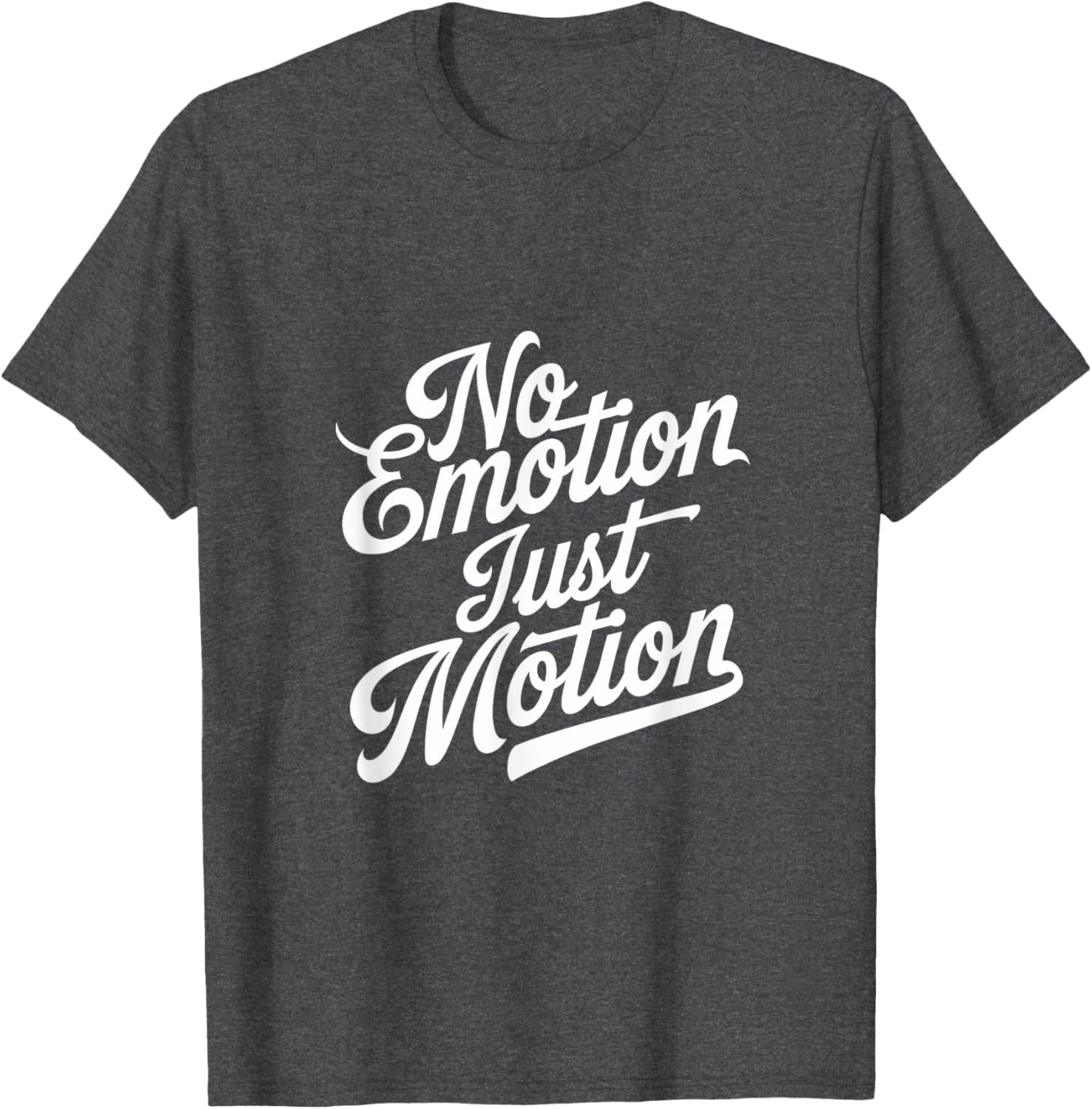 No Emotion Just Motion Motivational Progress T-Shirt for Fitness Enthusiasts - 18