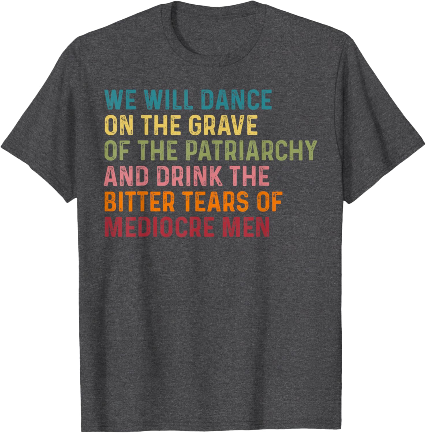 Empowering We Will Dance On The Grave Of The Patriarchy T-Shirt - 10