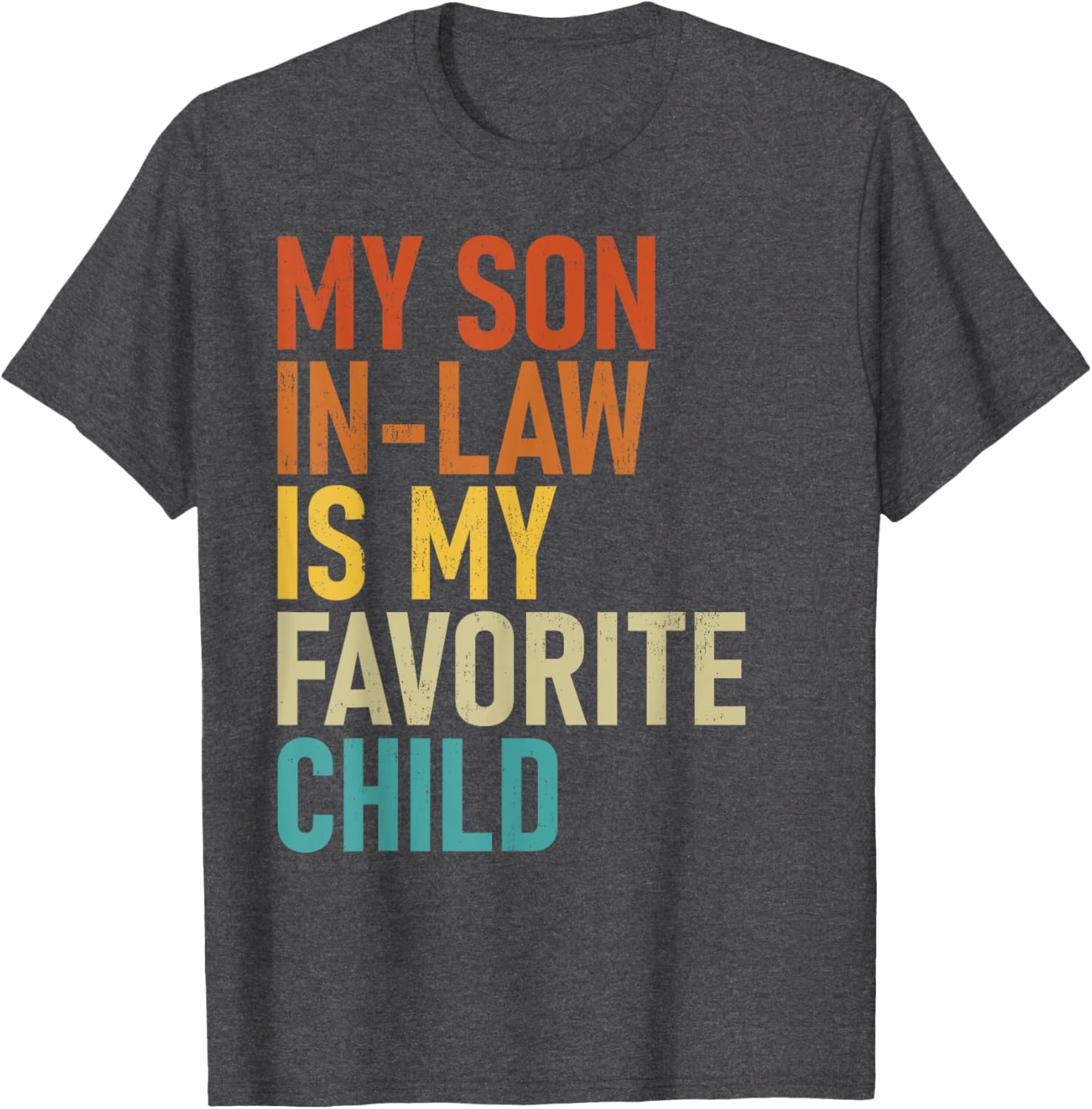 My Son In Law Is My Favorite Child T-Shirt for Proud Parents - 12