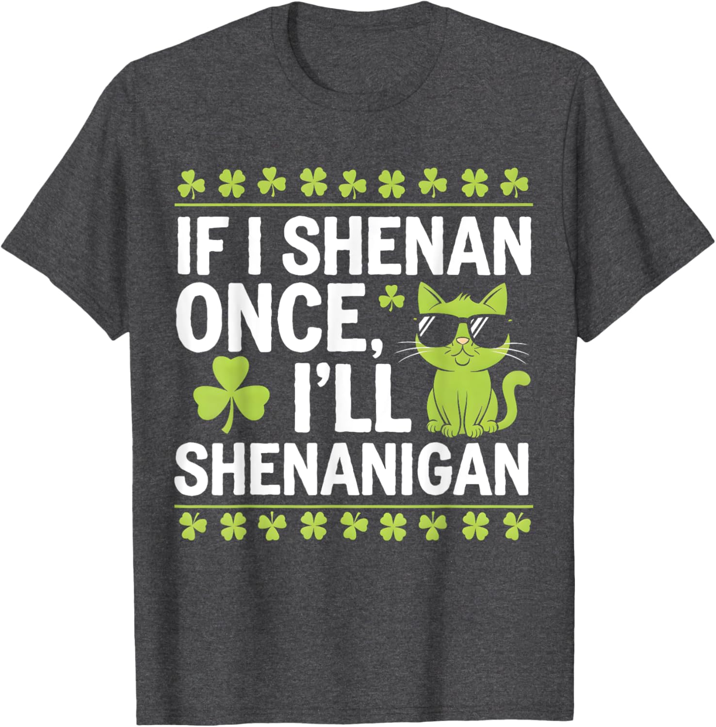 Funny St Patrick's Day T-Shirt If I Shenan Once I'll Shenanigan Celtic Style - 7