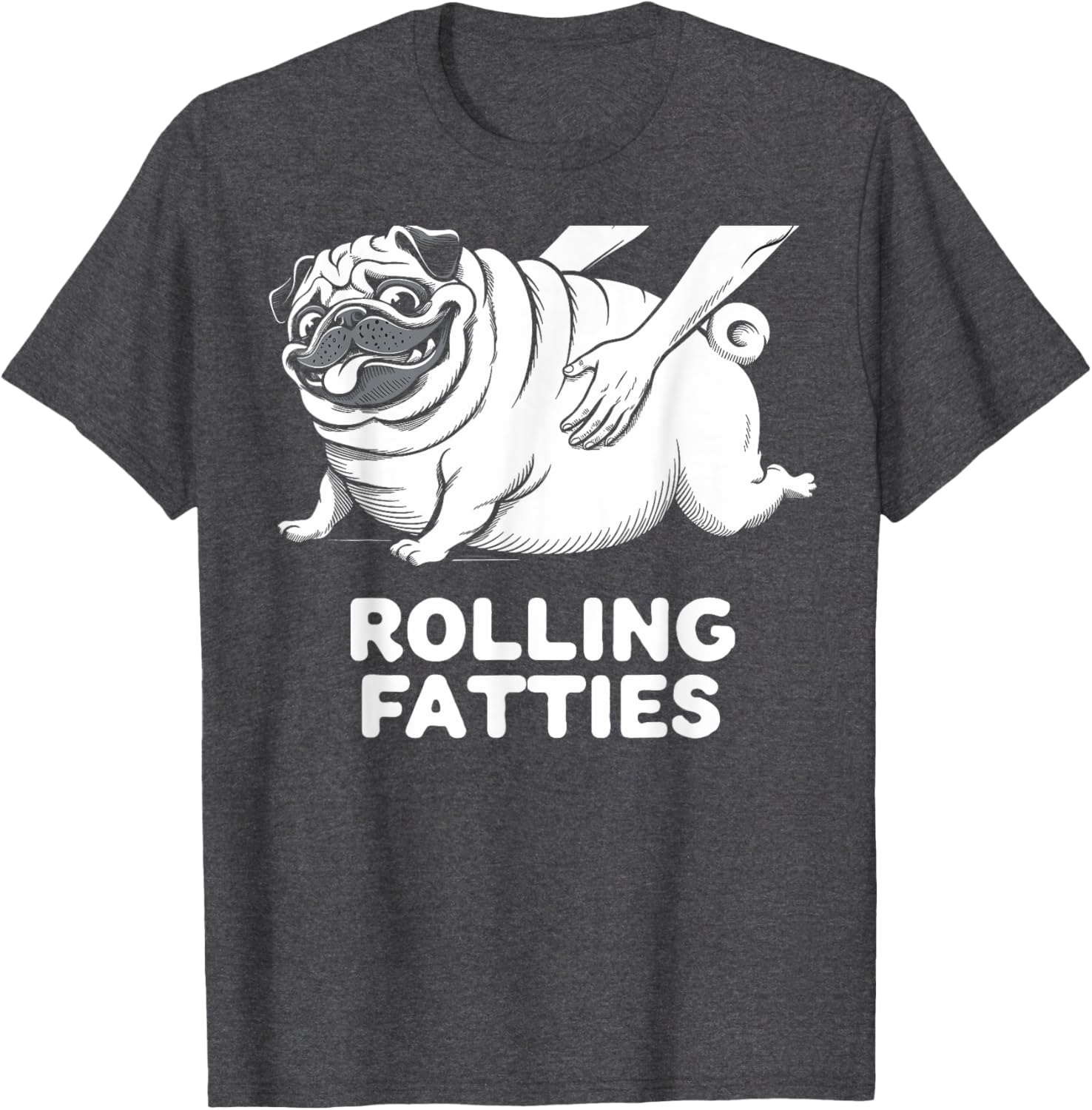 Funny Pug Rolling Fatties T-Shirt for Dog Lovers - Perfect for Men and Women - 1