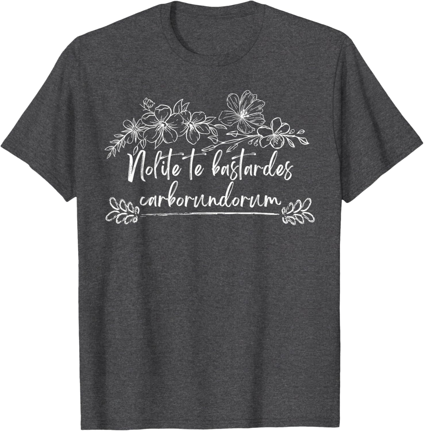 Empowerment Nolite Te Bastardes Carborundorum Women's Rights T-Shirt - 21