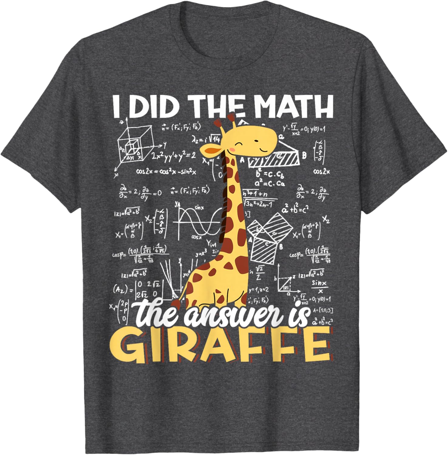 Funny Giraffe Lover T-Shirt I Did The Math The Answer is Giraffe - 5